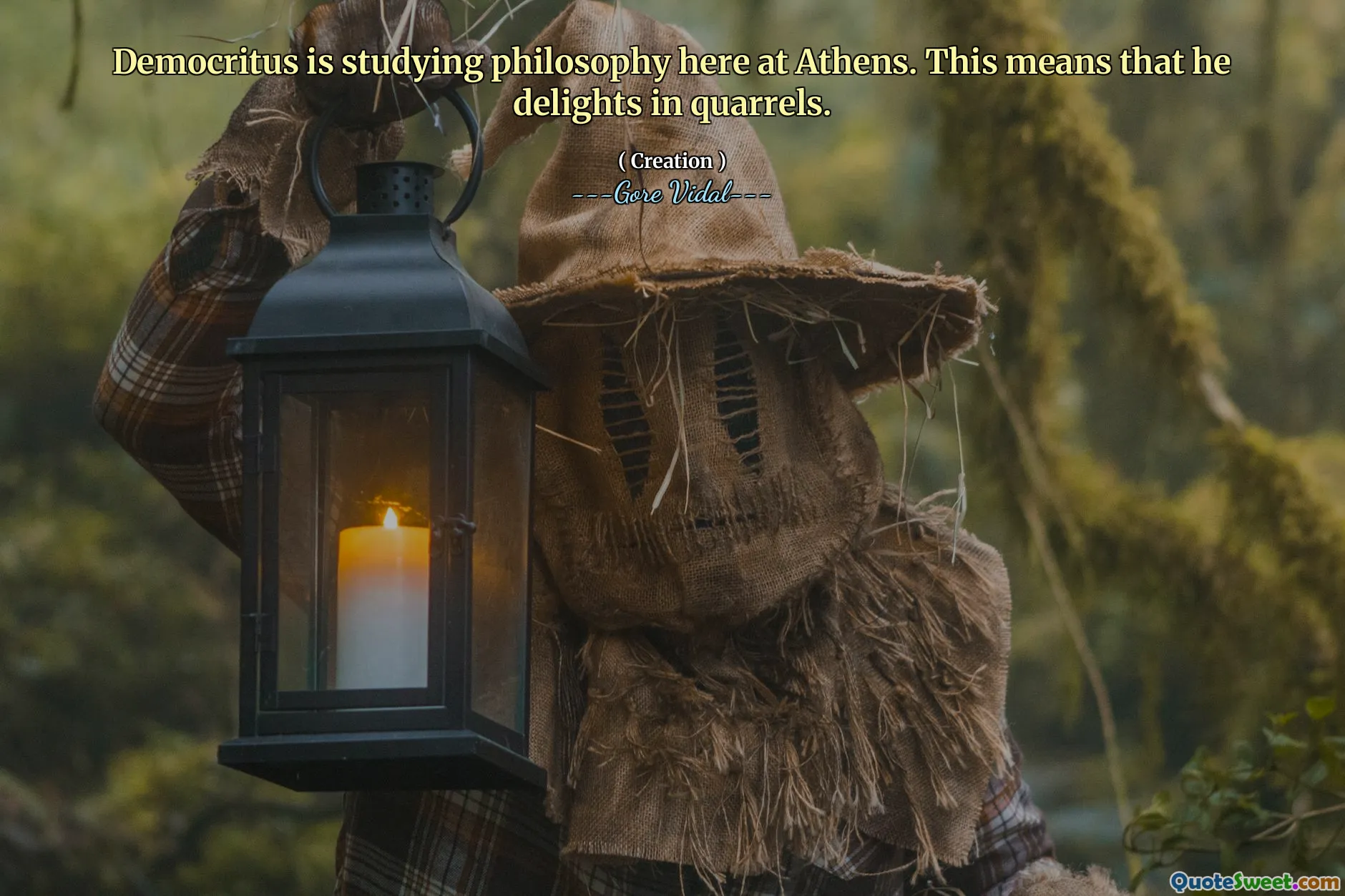 Democritus is studying philosophy here at Athens. This means that he delights in quarrels.