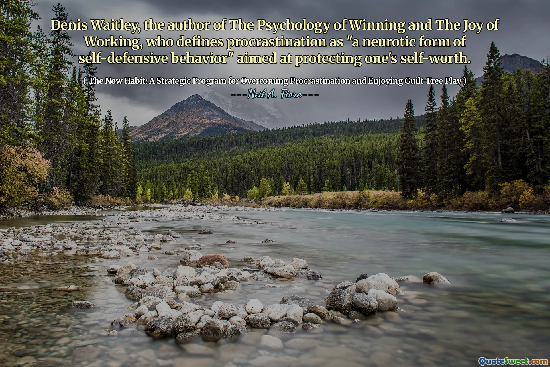 Denis Waitley, författaren till The Psychology of Winning and the Good of Working, som definierar förhalning som "en neurotisk form av självförsvarande beteende" som syftar till att skydda sitt självvärde.