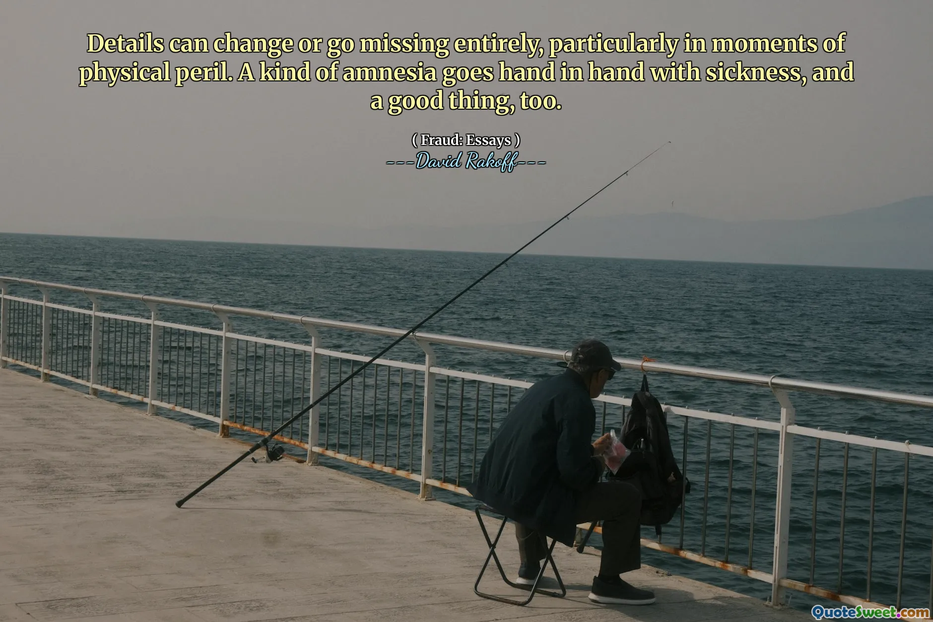 Details can change or go missing entirely, particularly in moments of physical peril. A kind of amnesia goes hand in hand with sickness, and a good thing, too.