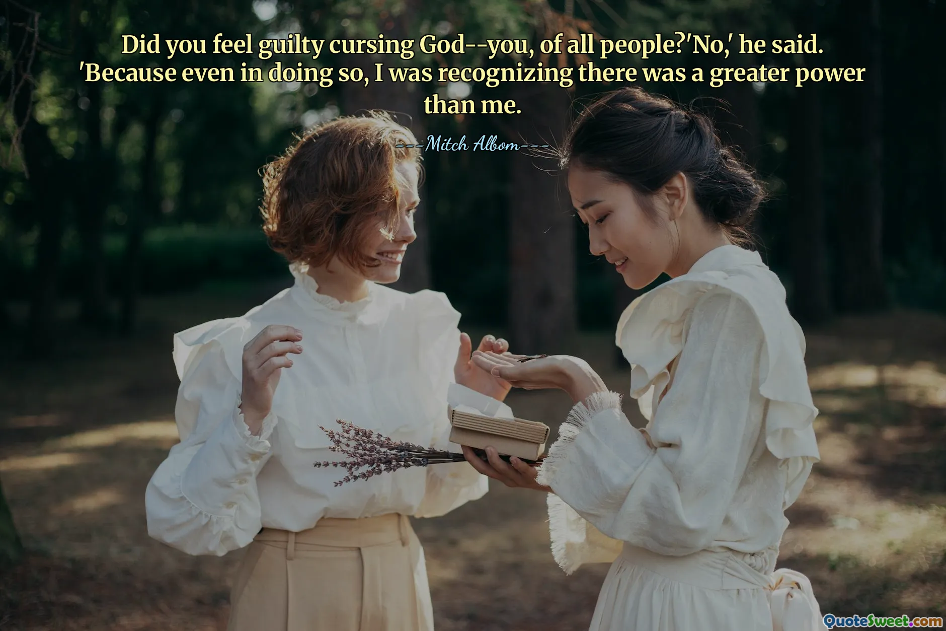 Kände du dig skyldig att förbanna Gud-du, av alla människor? "Nej," sa han. "För att även på så sätt erkände jag att det fanns en större kraft än mig.
