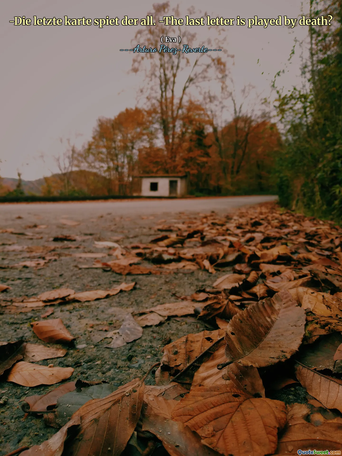 -Die letzte karte spiet der all. -The last letter is played by death?