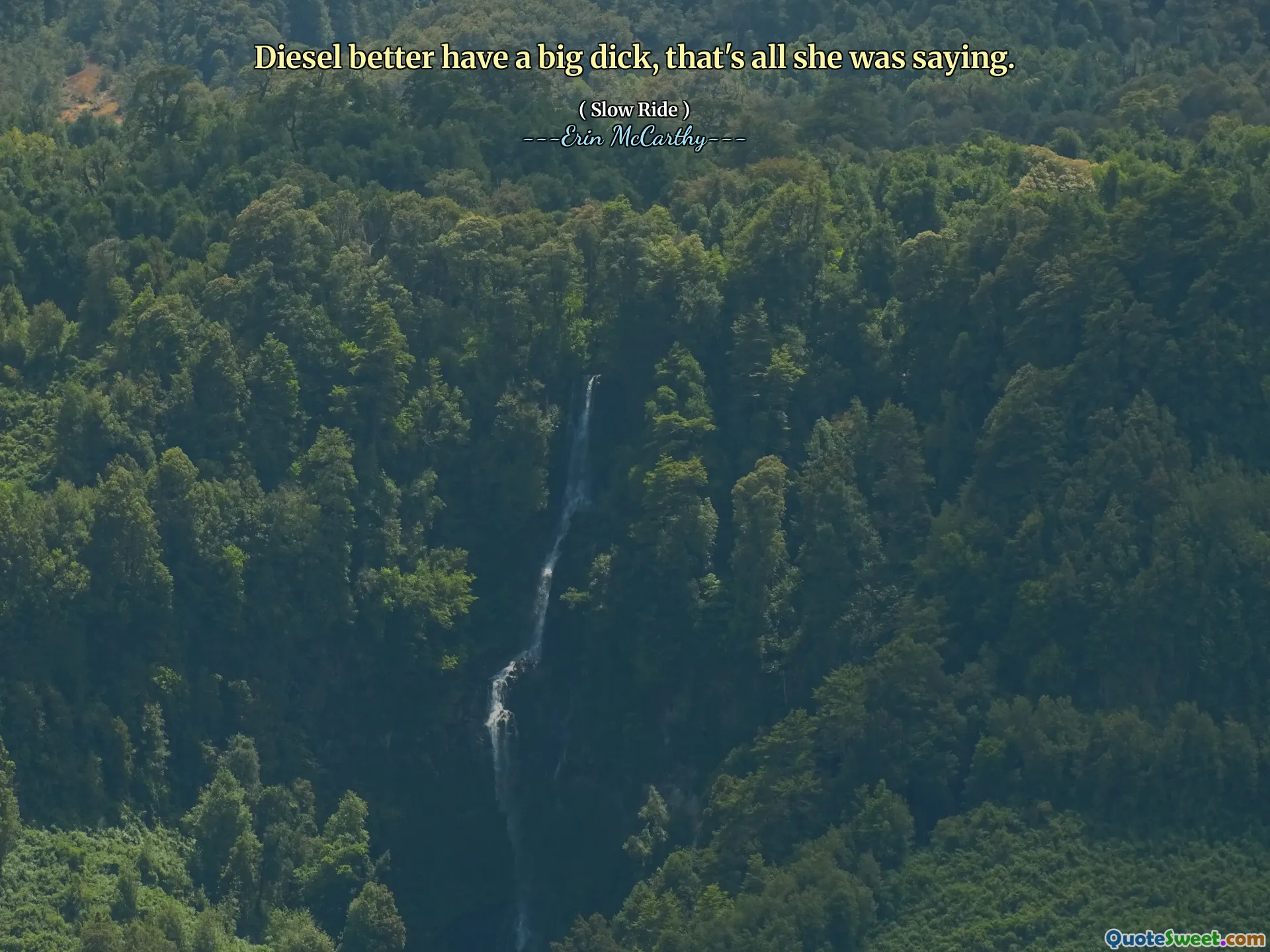 Diesel better have a big dick, that's all she was saying.