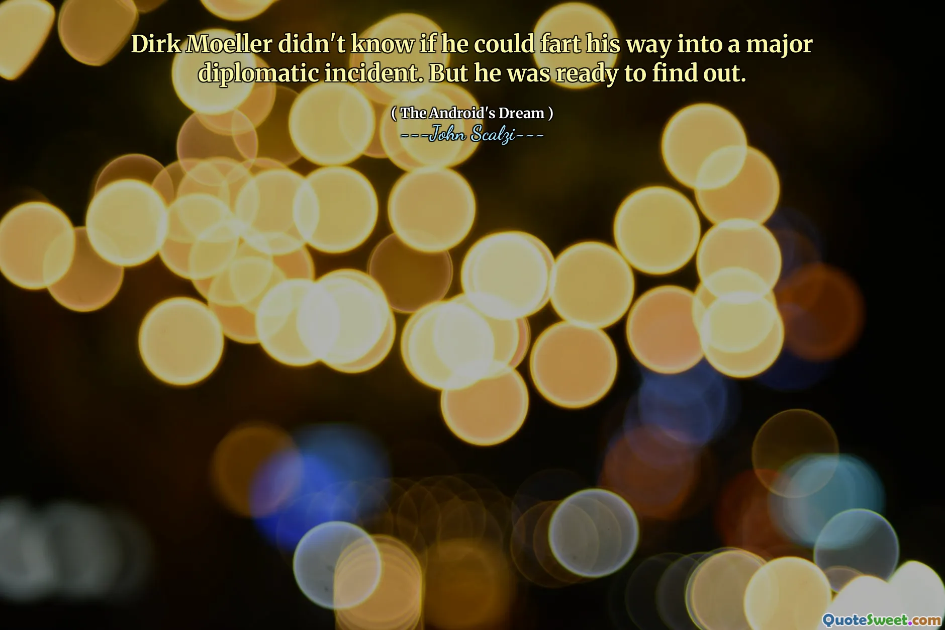 Dirk Moeller didn't know if he could fart his way into a major diplomatic incident. But he was ready to find out.