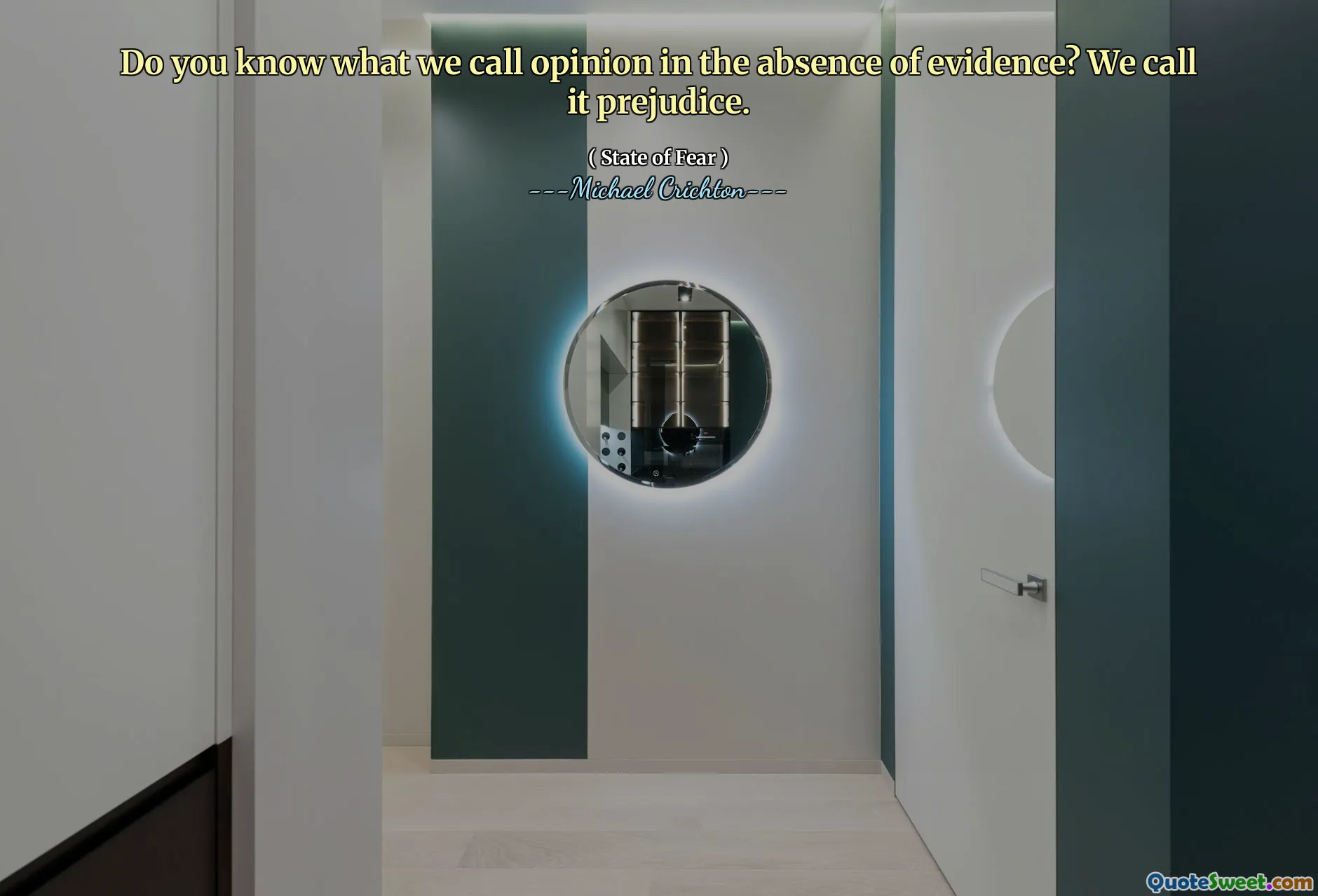 您知道在没有证据的情况下我们称之为意见吗？我们称之为偏见。