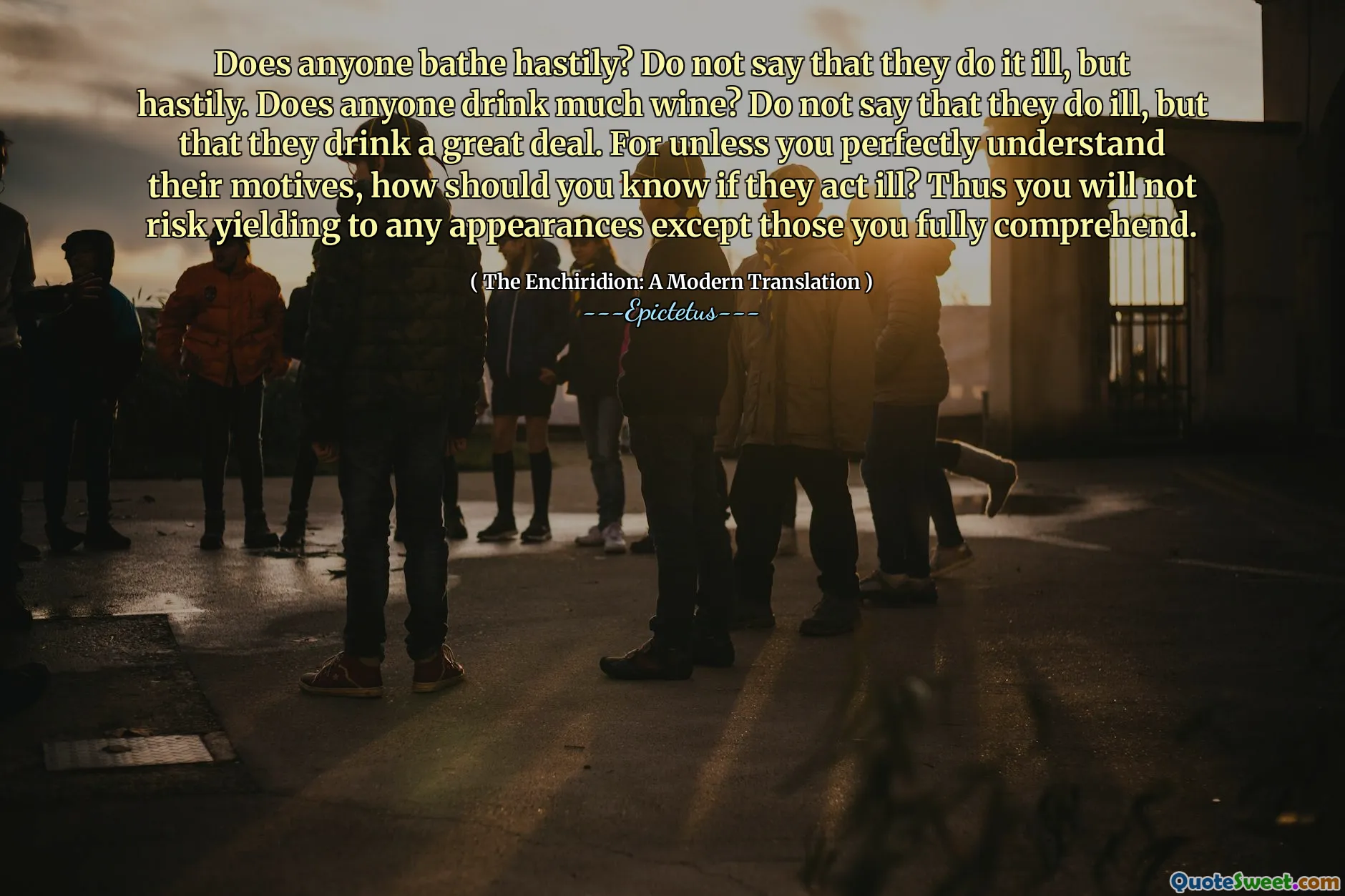 Badar någon snabbt? Säg inte att de gör det sjuka, men snabbt. Dricker någon mycket vin? Säg inte att de gör sjuka, men att de dricker mycket. För om du inte förstår deras motiv perfekt, hur ska du veta om de agerar sjuka? Således kommer du inte att riskera att ge efter för några uppträdanden utom de du helt förstår.