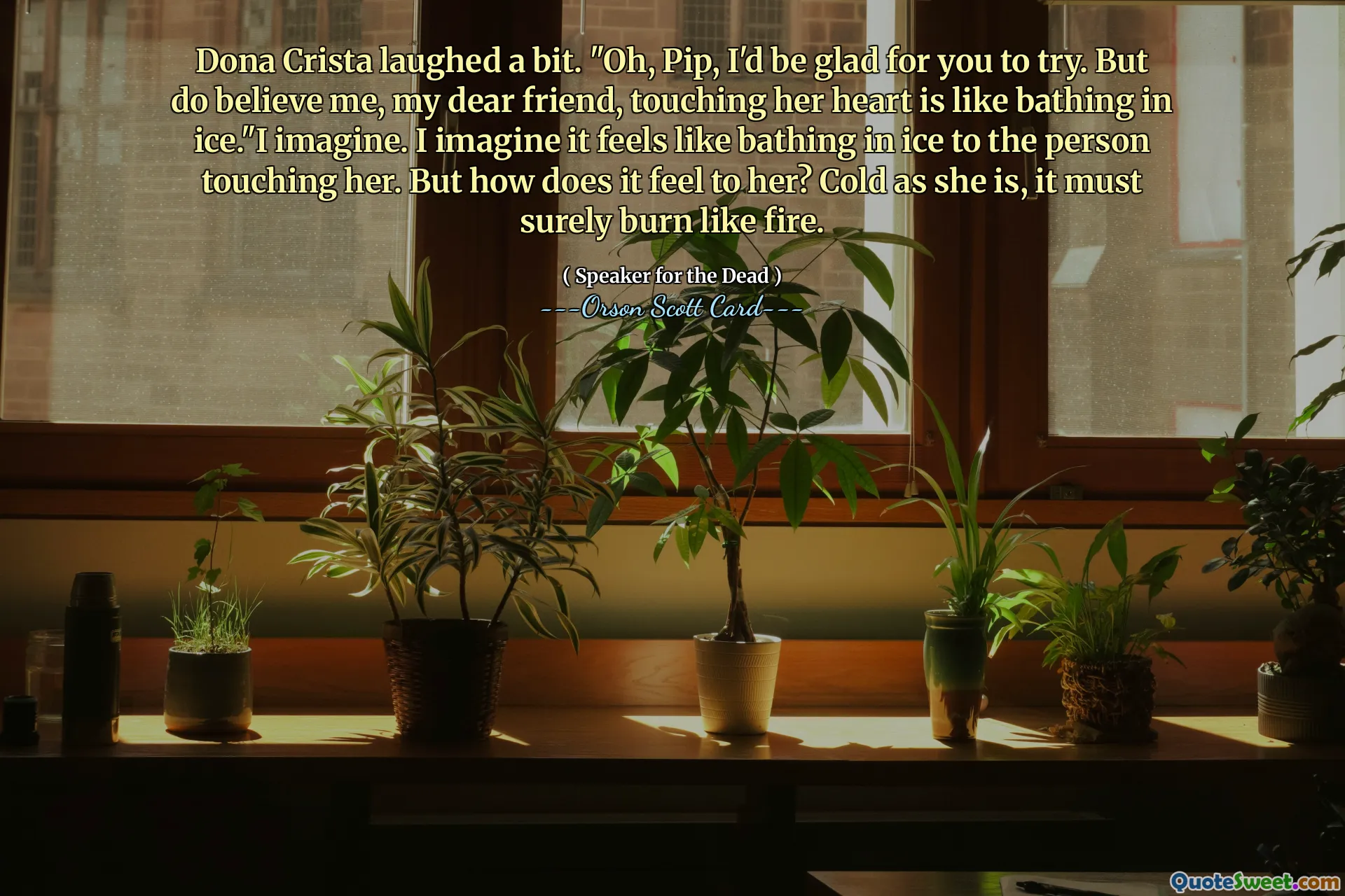 Dona Crista riu um pouco. "Oh, Pip, eu ficaria feliz se você tentasse. Mas acredite em mim, meu querido amigo, tocar o coração dela é como se banhar no gelo." Eu imagino. Imagino que seja como se banhar em gelo para quem a toca. Mas como isso se sente para ela? Por mais fria que esteja, certamente deve queimar como fogo.