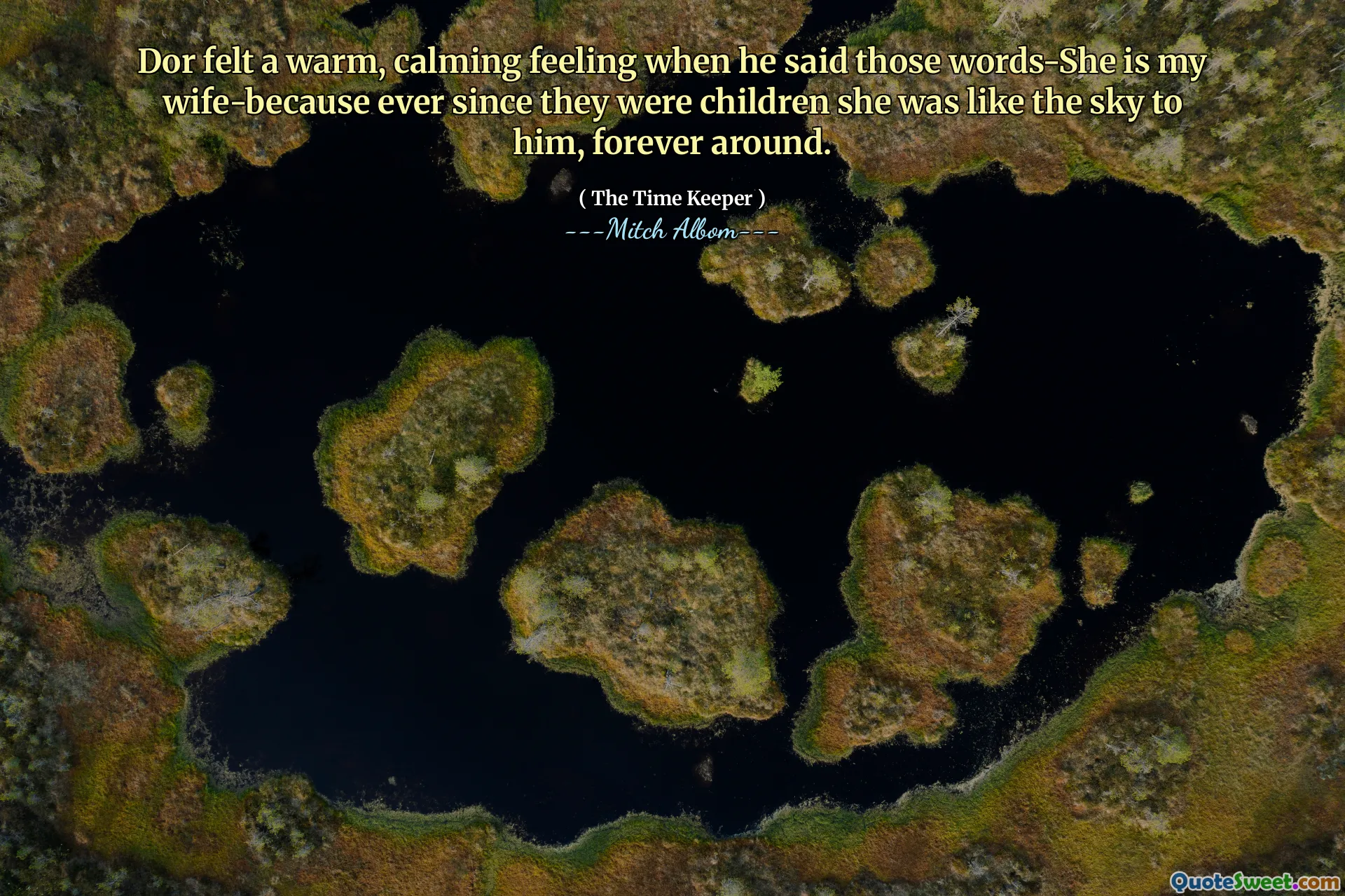 Dor felt a warm, calming feeling when he said those words-She is my wife-because ever since they were children she was like the sky to him, forever around.