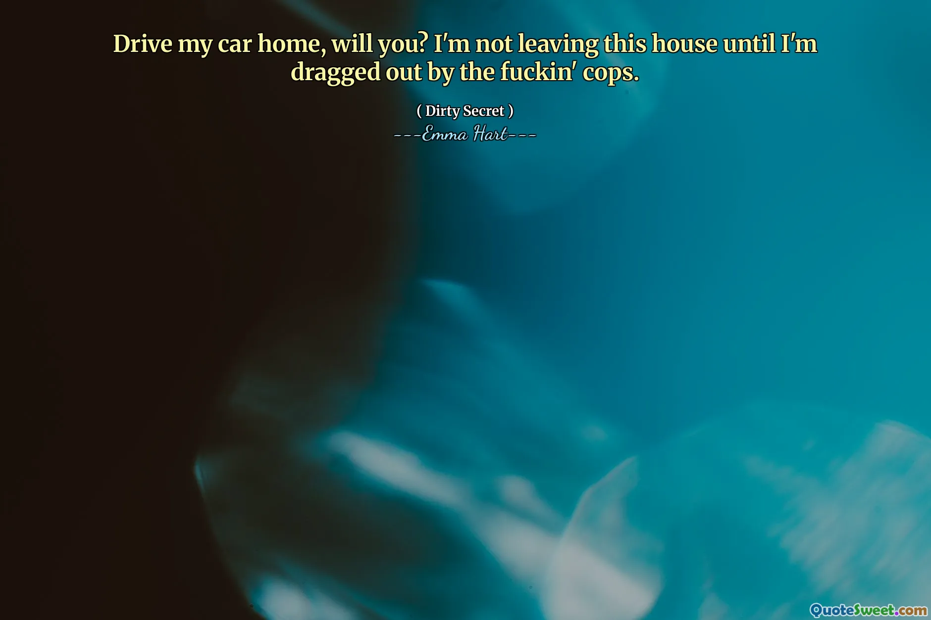 Kjør bilen min hjem, vil du? Jeg forlater ikke dette huset før jeg blir dratt ut av de jævla politiet.