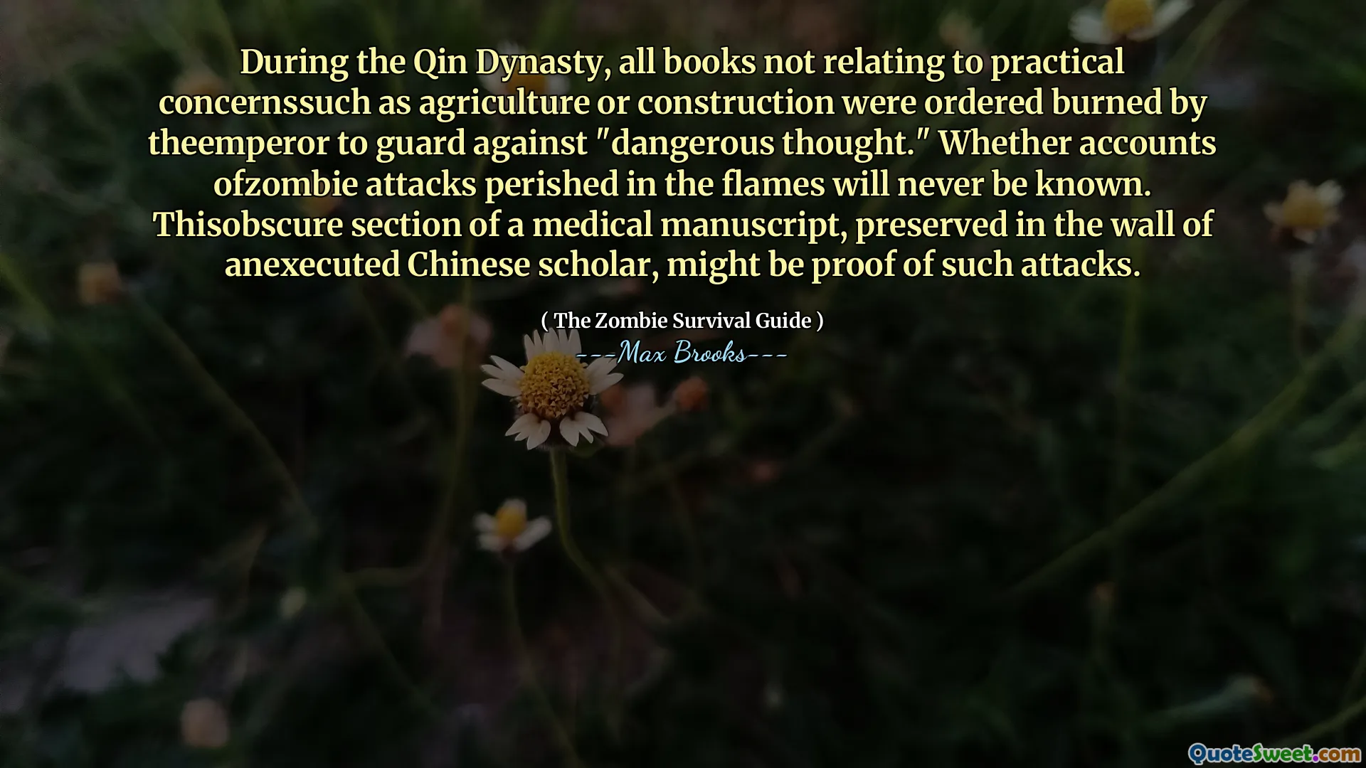 During the Qin Dynasty, all books not relating to practical concernssuch as agriculture or construction were ordered burned by theemperor to guard against "dangerous thought." Whether accounts ofzombie attacks perished in the flames will never be known. Thisobscure section of a medical manuscript, preserved in the wall of anexecuted Chinese scholar, might be proof of such attacks.