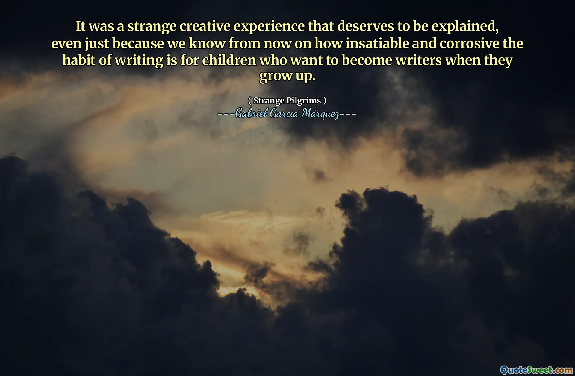 It was a strange creative experience that deserves to be explained, even just because we know from now on how insatiable and corrosive the habit of writing is for children who want to become writers when they grow up.