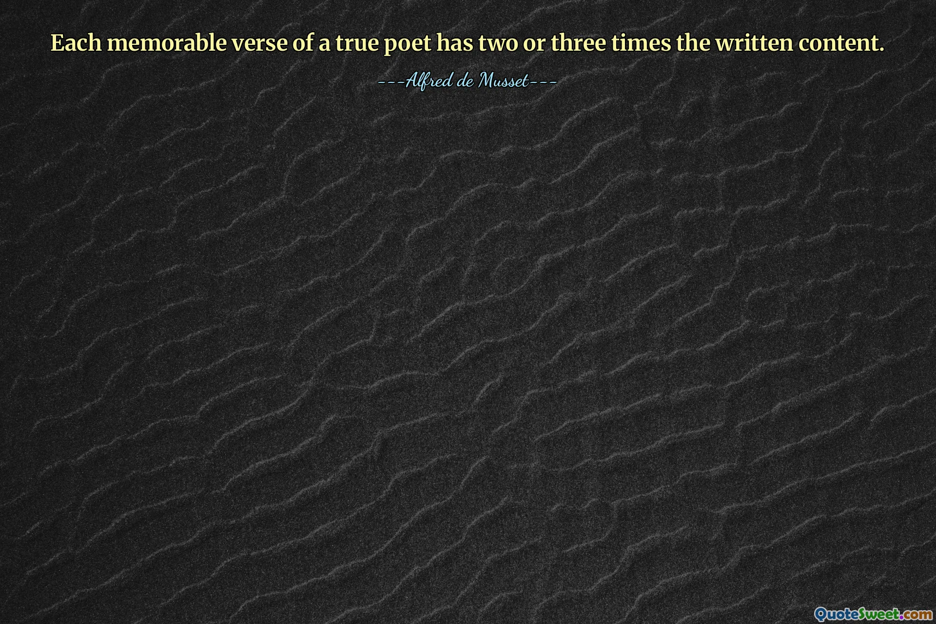 Varje minnesvärd vers av en sann poet har två eller tre gånger det skriftliga innehållet.