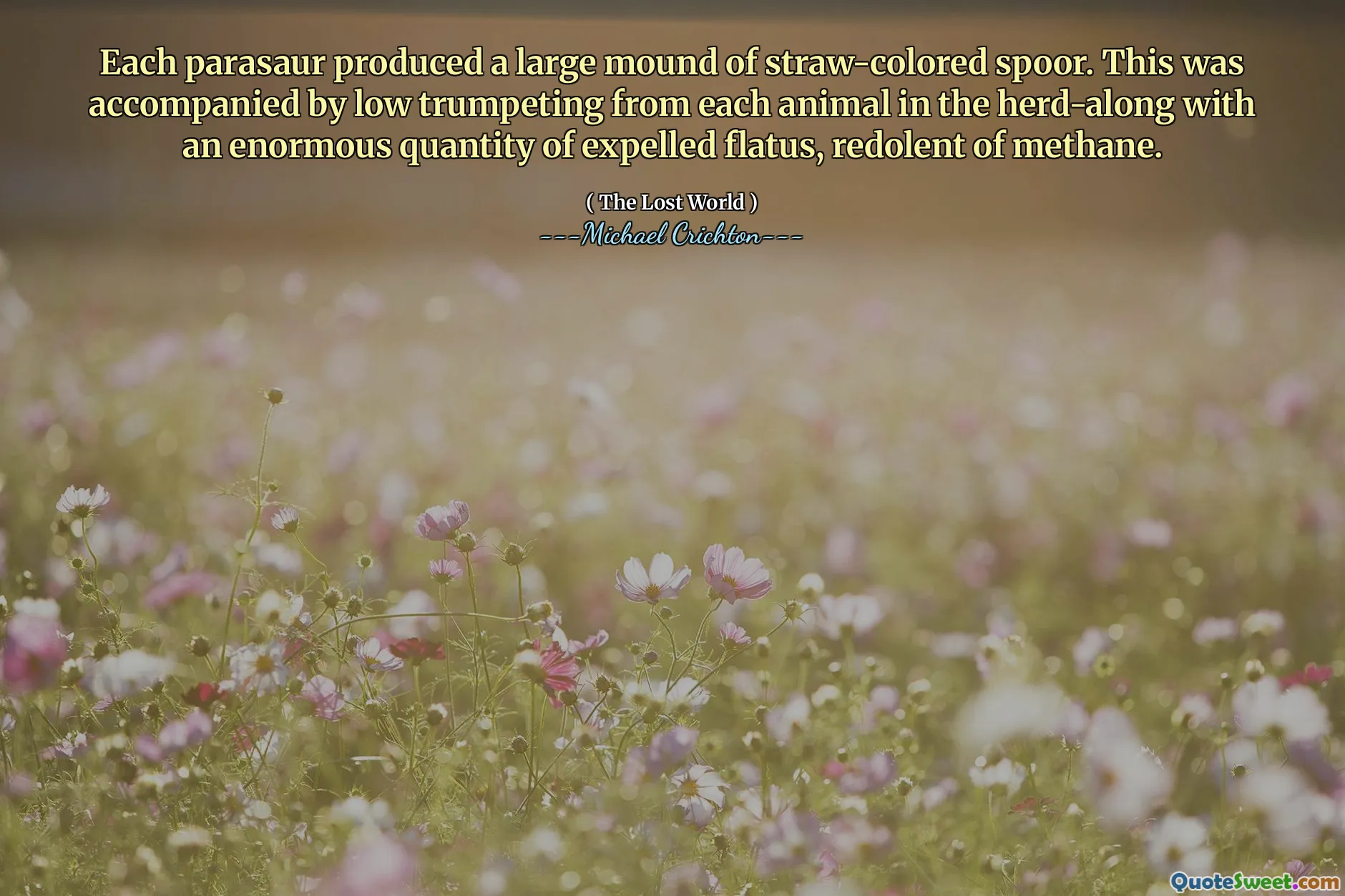 Each parasaur produced a large mound of straw-colored spoor. This was accompanied by low trumpeting from each animal in the herd-along with an enormous quantity of expelled flatus, redolent of methane.