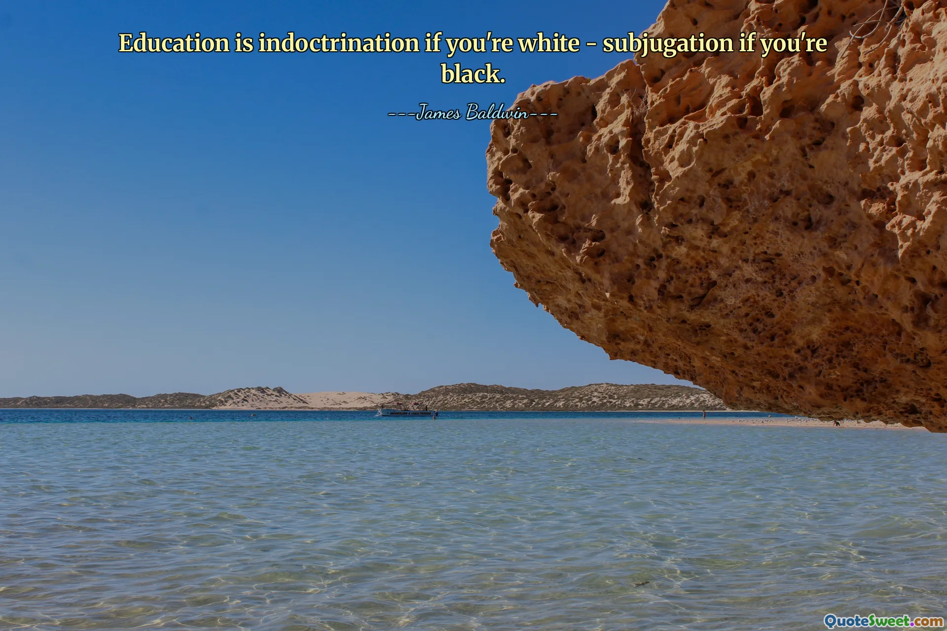 Education is indoctrination if you're white - subjugation if you're black.
