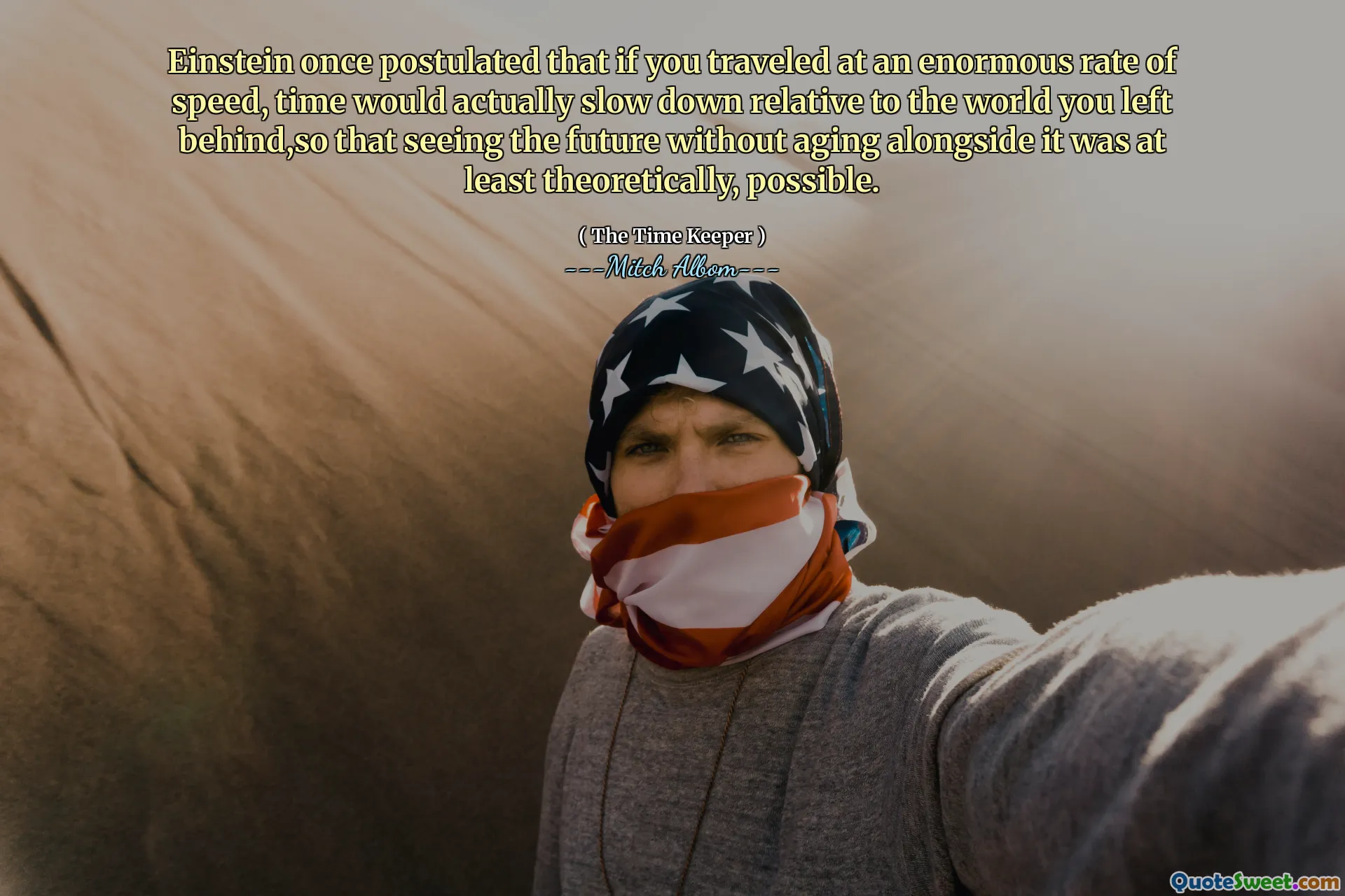 Einstein una volta postulato che se avessi viaggiato a un'enorme velocità di velocità, il tempo rallenterebbe effettivamente rispetto al mondo che ti sei lasciato alle spalle, in modo che vedere il futuro senza invecchiare al fianco fosse almeno teoricamente possibile.
