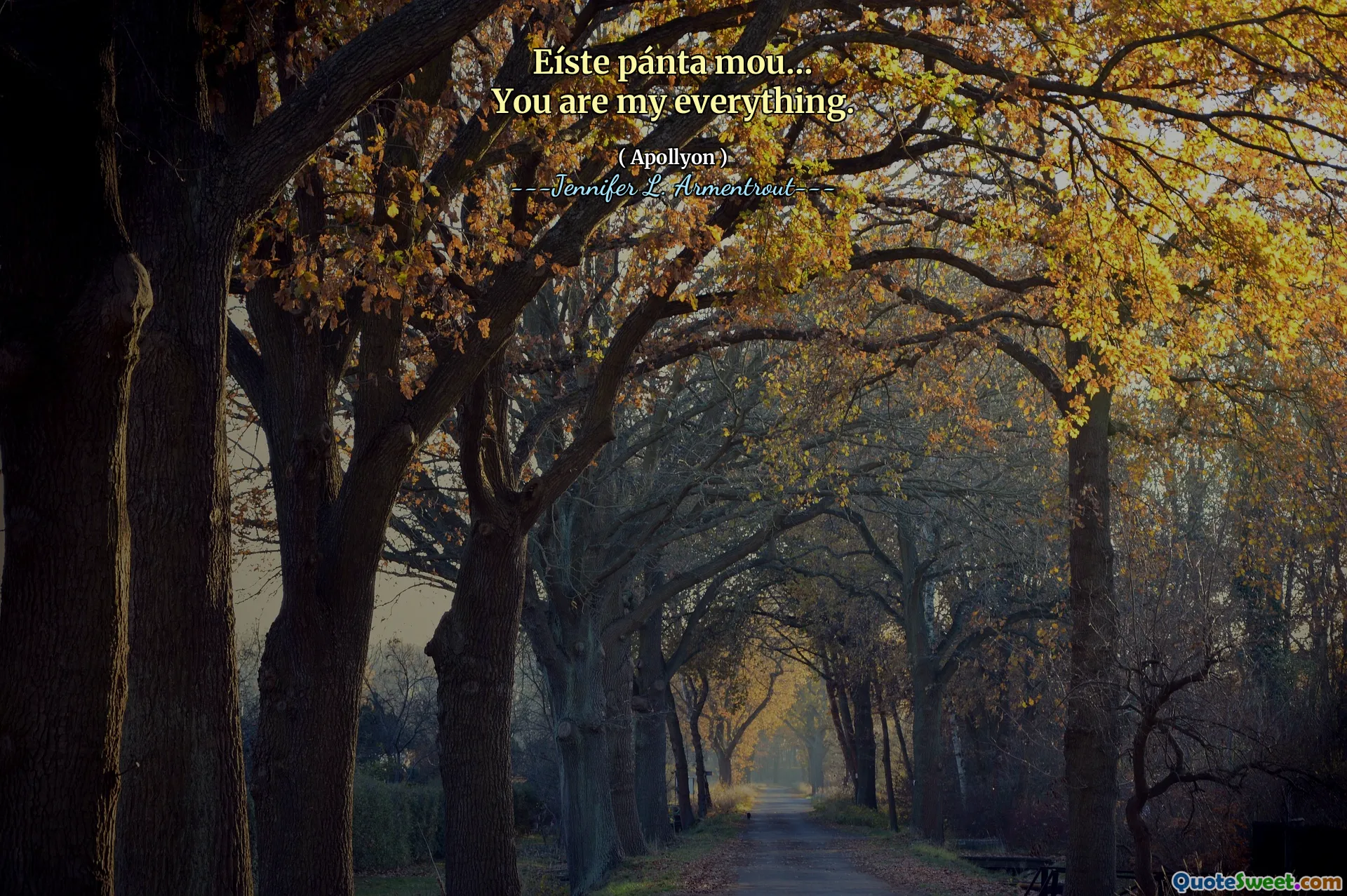 Eíste pánta mou…
You are my everything.