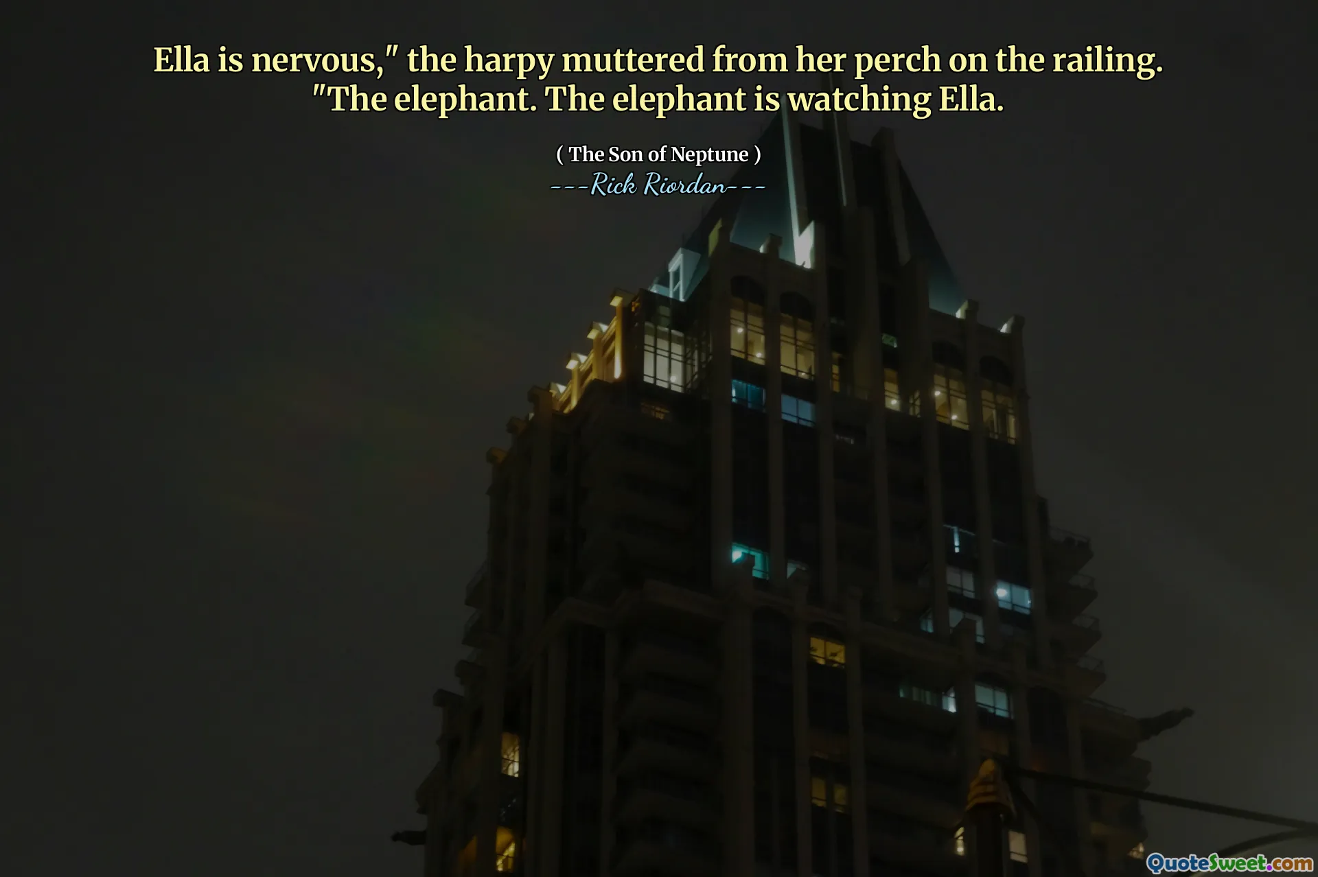 Ella is nervous," the harpy muttered from her perch on the railing. "The elephant. The elephant is watching Ella.