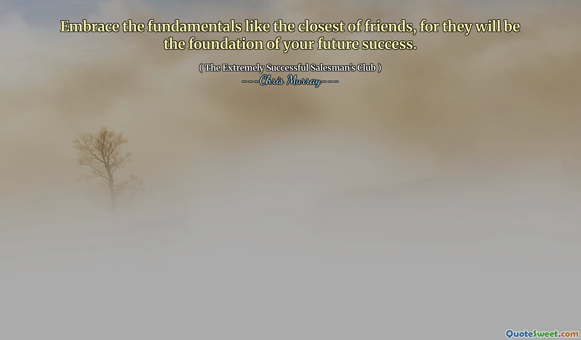 拥抱像最亲密的朋友一样的基础知识，因为它们将成为您未来成功的基础。