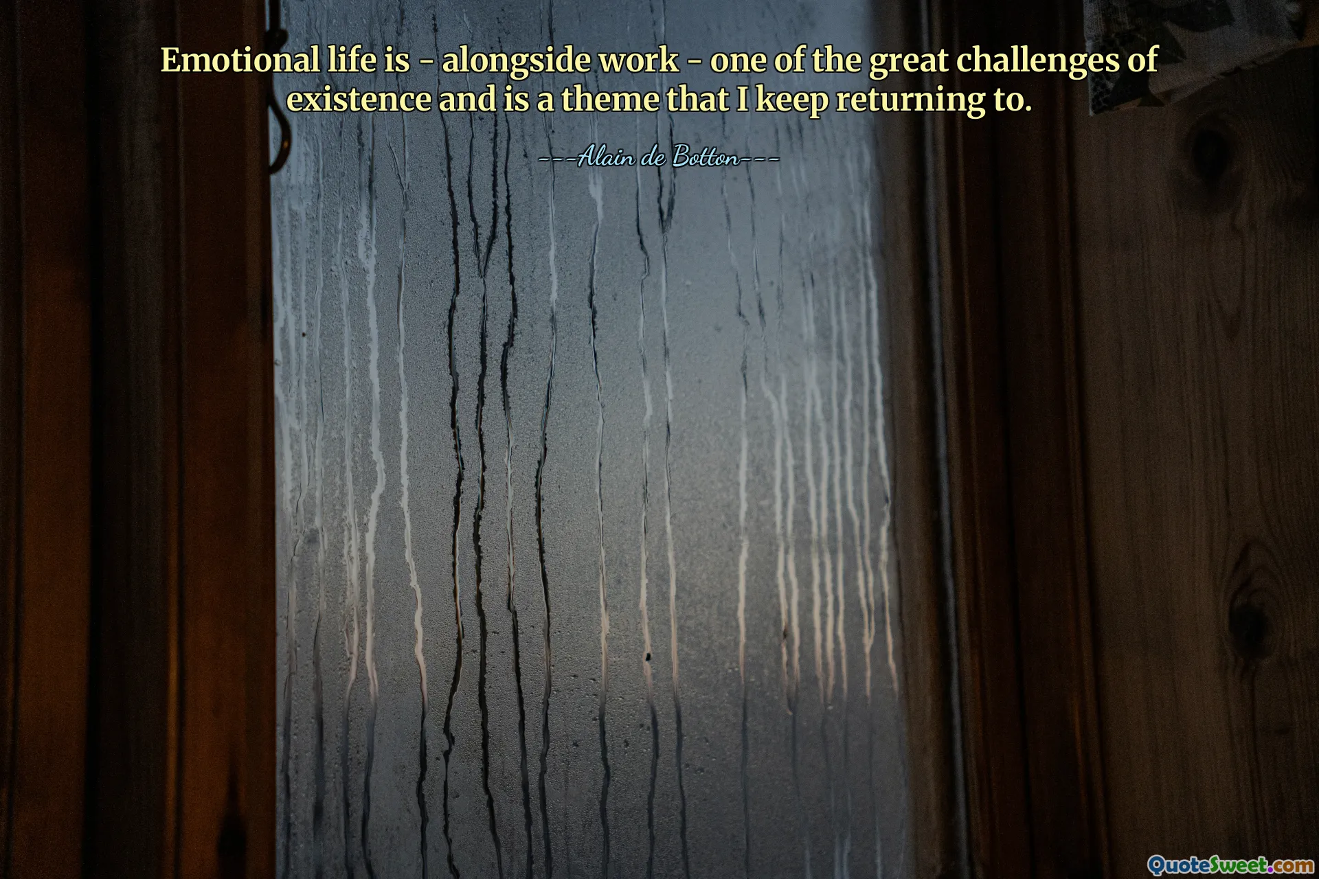 Emotional life is - alongside work - one of the great challenges of existence and is a theme that I keep returning to.