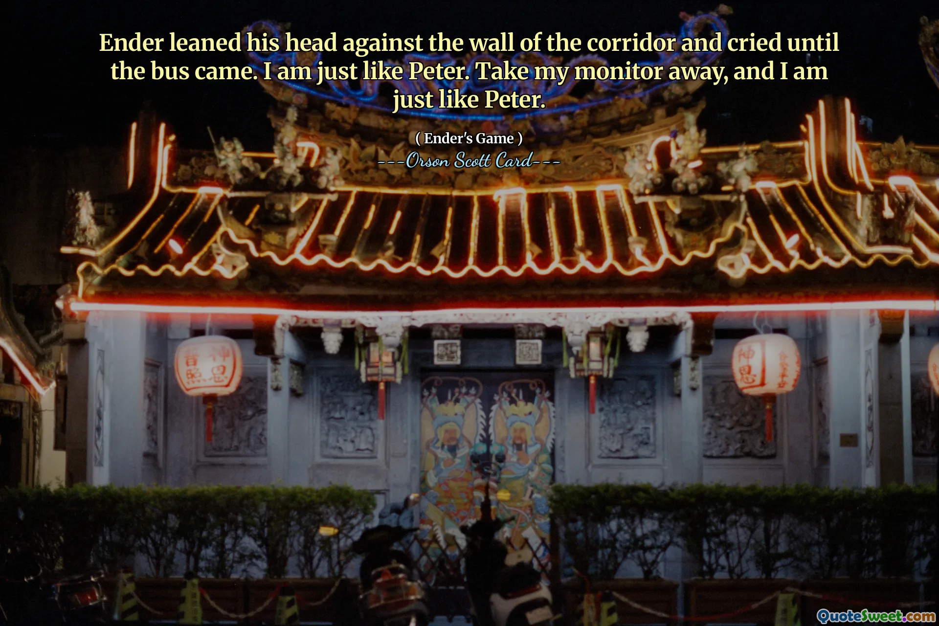 Ender leaned his head against the wall of the corridor and cried until the bus came. I am just like Peter. Take my monitor away, and I am just like Peter.
