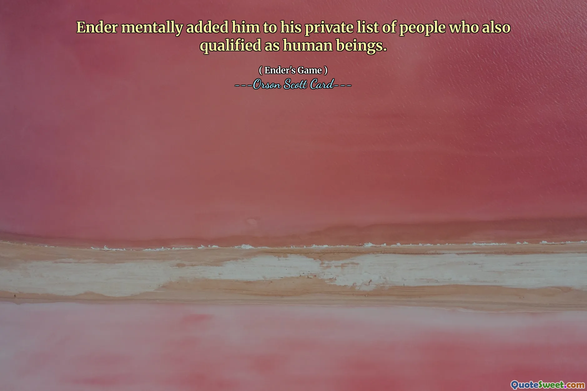 Ender lade mentalt till honom på sin privata lista över personer som också kvalificerade sig som människor.