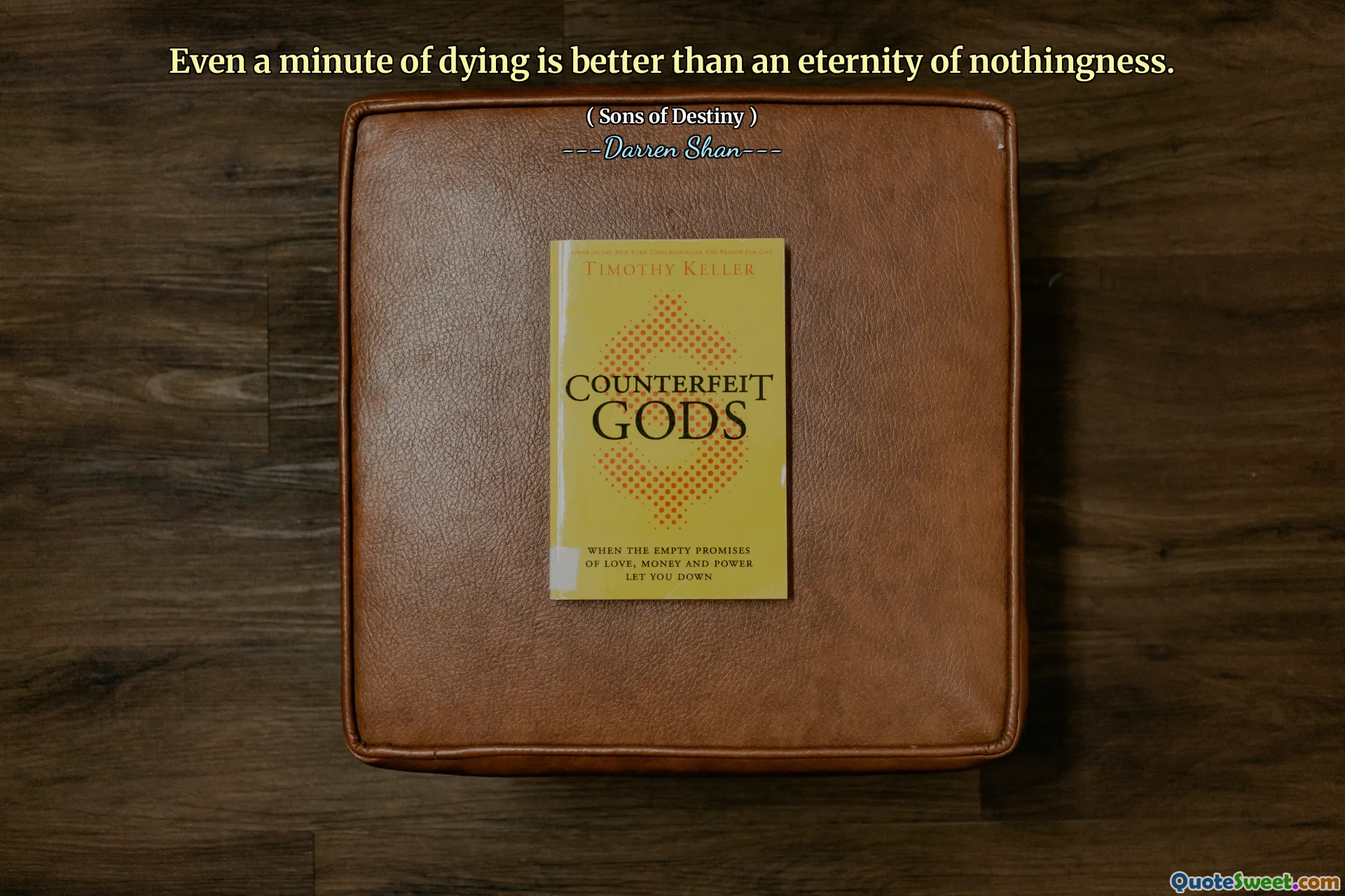 Even a minute of dying is better than an eternity of nothingness.