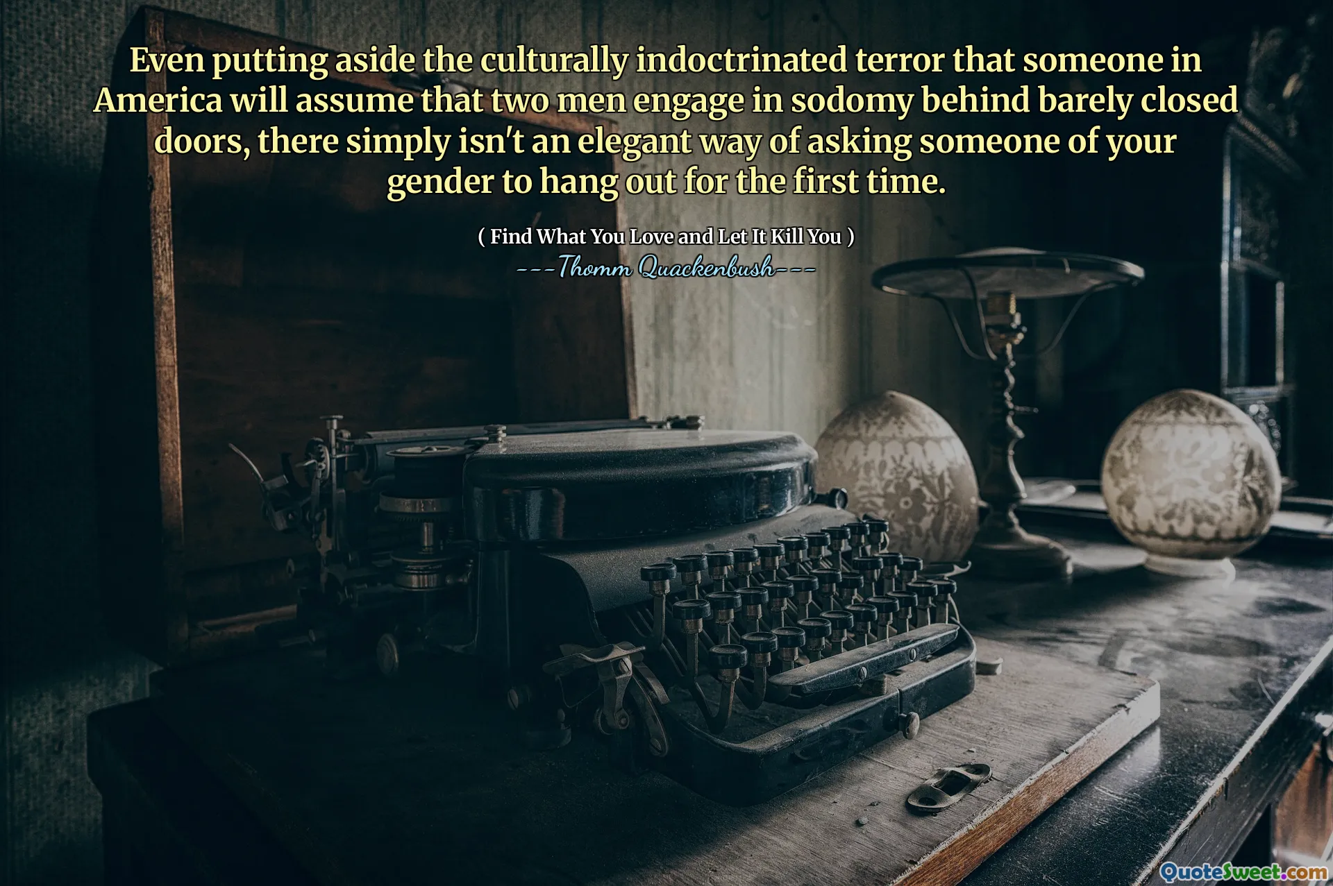 Even putting aside the culturally indoctrinated terror that someone in America will assume that two men engage in sodomy behind barely closed doors, there simply isn't an elegant way of asking someone of your gender to hang out for the first time.
