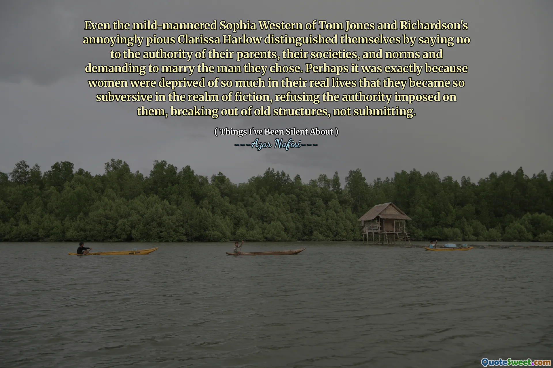 Perfino la lieve Sophia occidentale di Sophia di Tom Jones e la fastidiosamente pie di Clarissa Harlow di Richardson si distinse dicendo di no all'autorità dei loro genitori, delle loro società e delle norme e chiedendo di sposare l'uomo che scelsero. Forse è stato esattamente perché le donne erano private di così tanto nelle loro vite reali che sono diventate così sovversive nel regno della finzione, rifiutando l'autorità imposta loro, uscendo da vecchie strutture, non sottoponendo.