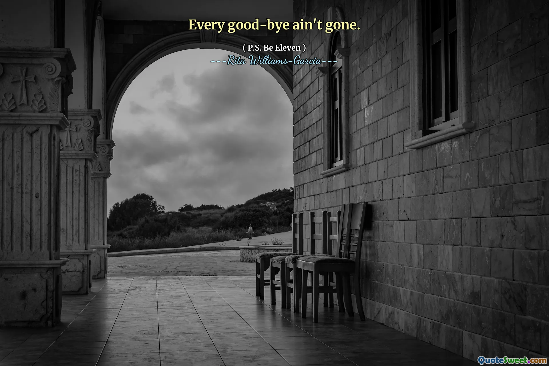 Every good-bye ain't gone.
