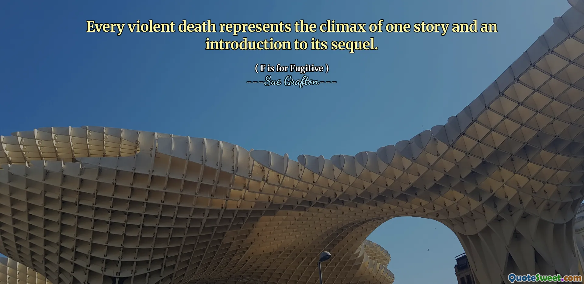 Every violent death represents the climax of one story and an introduction to its sequel.