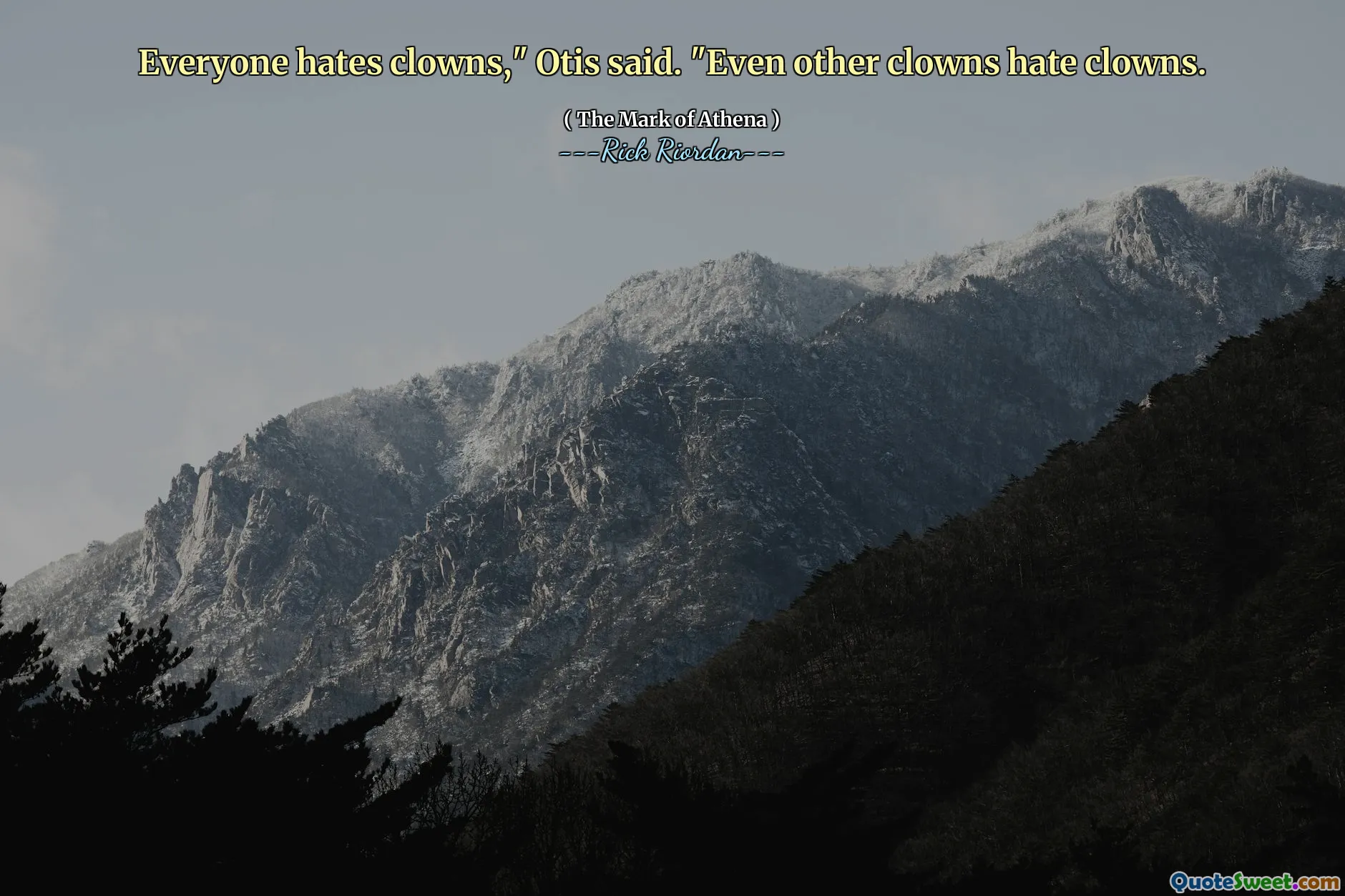 Everyone hates clowns," Otis said. "Even other clowns hate clowns.