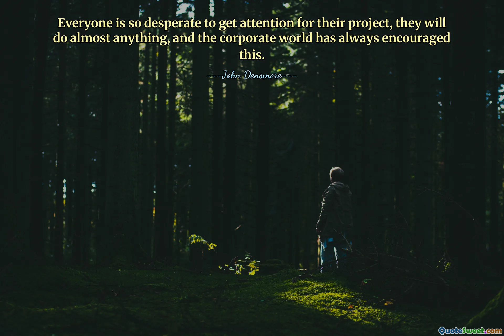 Everyone is so desperate to get attention for their project, they will do almost anything, and the corporate world has always encouraged this.