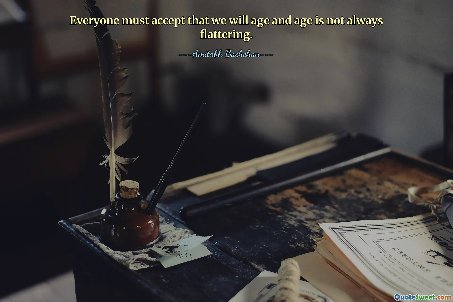 Everyone must accept that we will age and age is not always flattering.