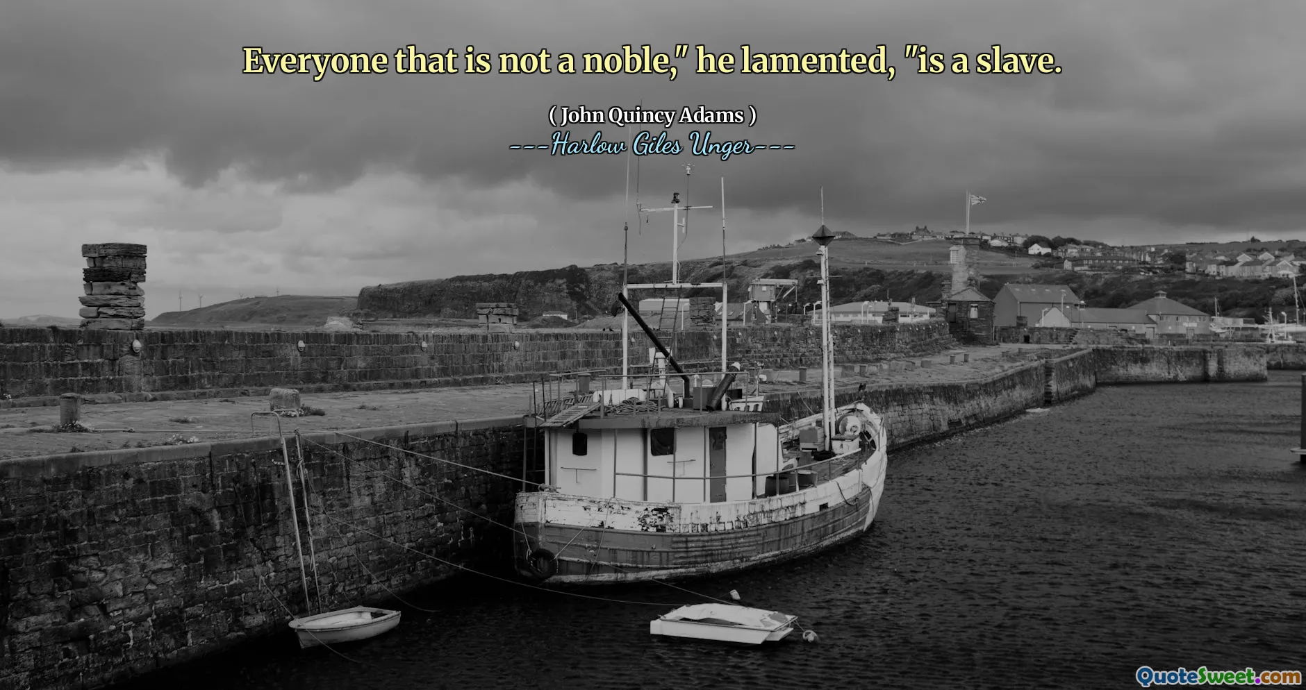 Todo mundo que não é um nobre, "ele lamentou", é um escravo.