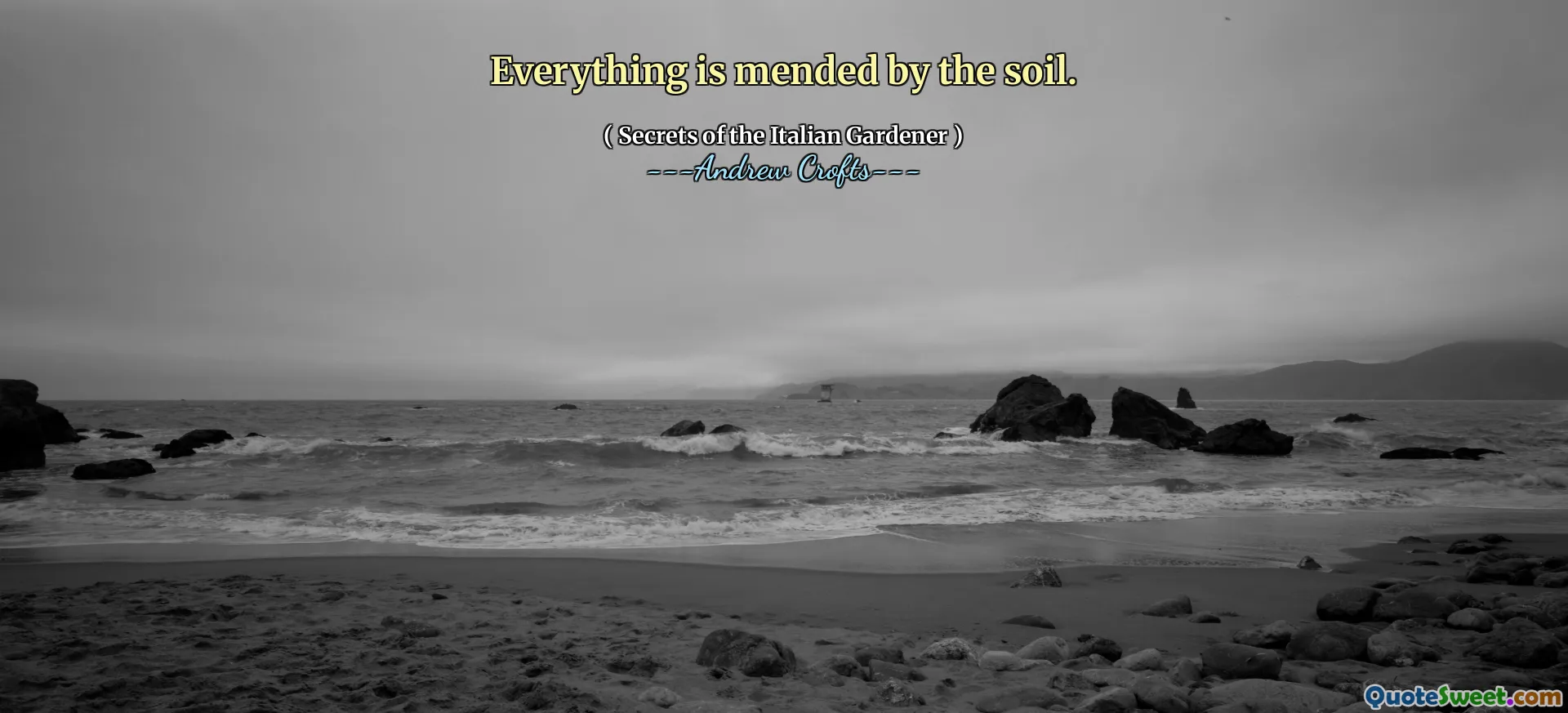 Everything is mended by the soil.