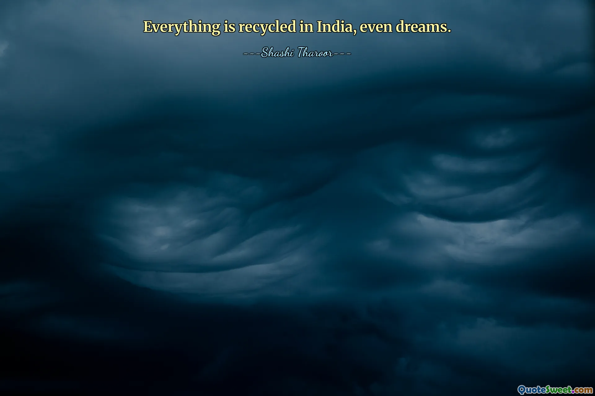 Everything is recycled in India, even dreams.