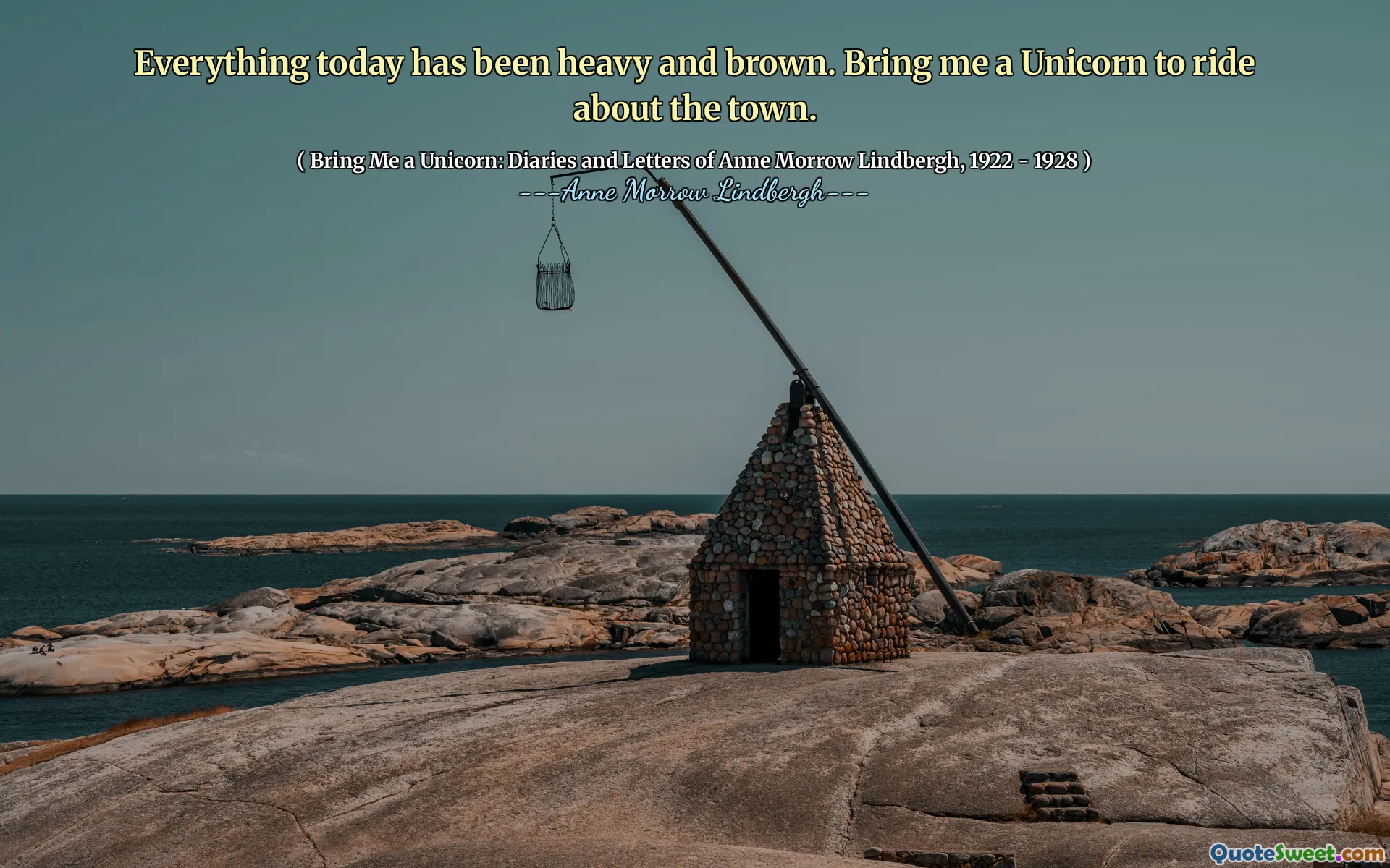 Everything today has been heavy and brown. Bring me a Unicorn to ride about the town.