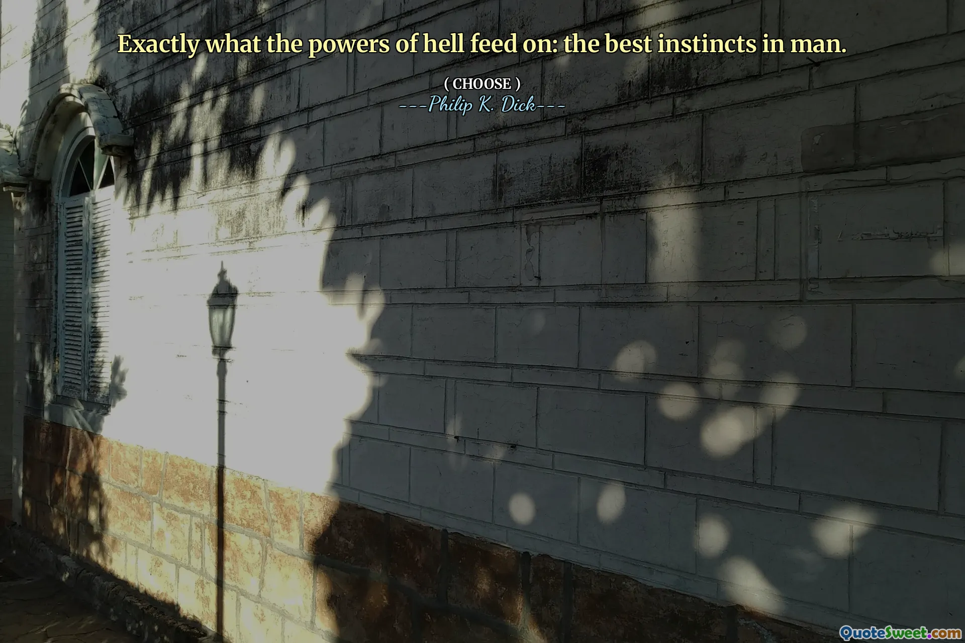 Exactement sur quoi les pouvoirs de l'enfer se nourrissent: les meilleurs instincts de l'homme.