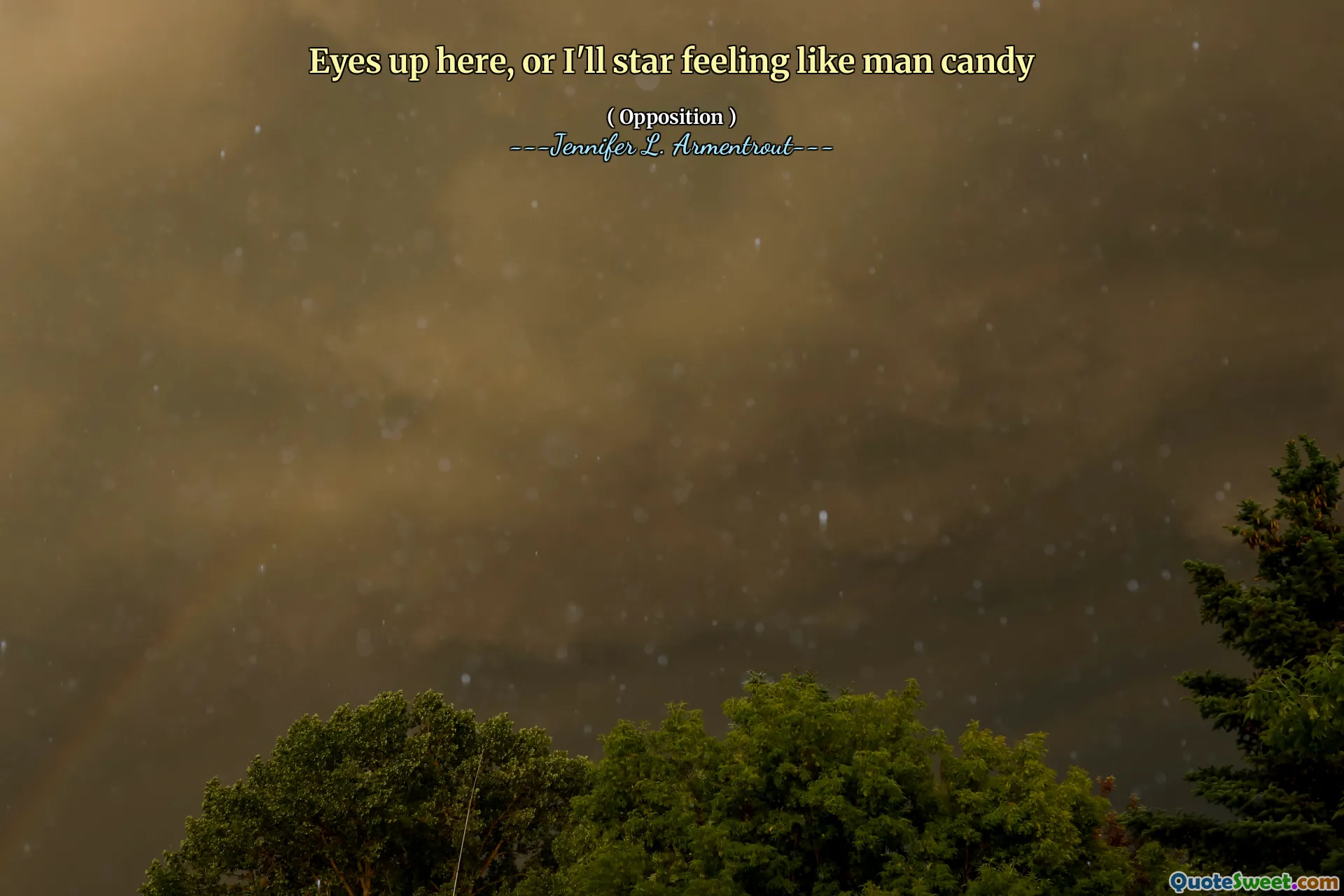 Eyes up here, or I'll star feeling like man candy