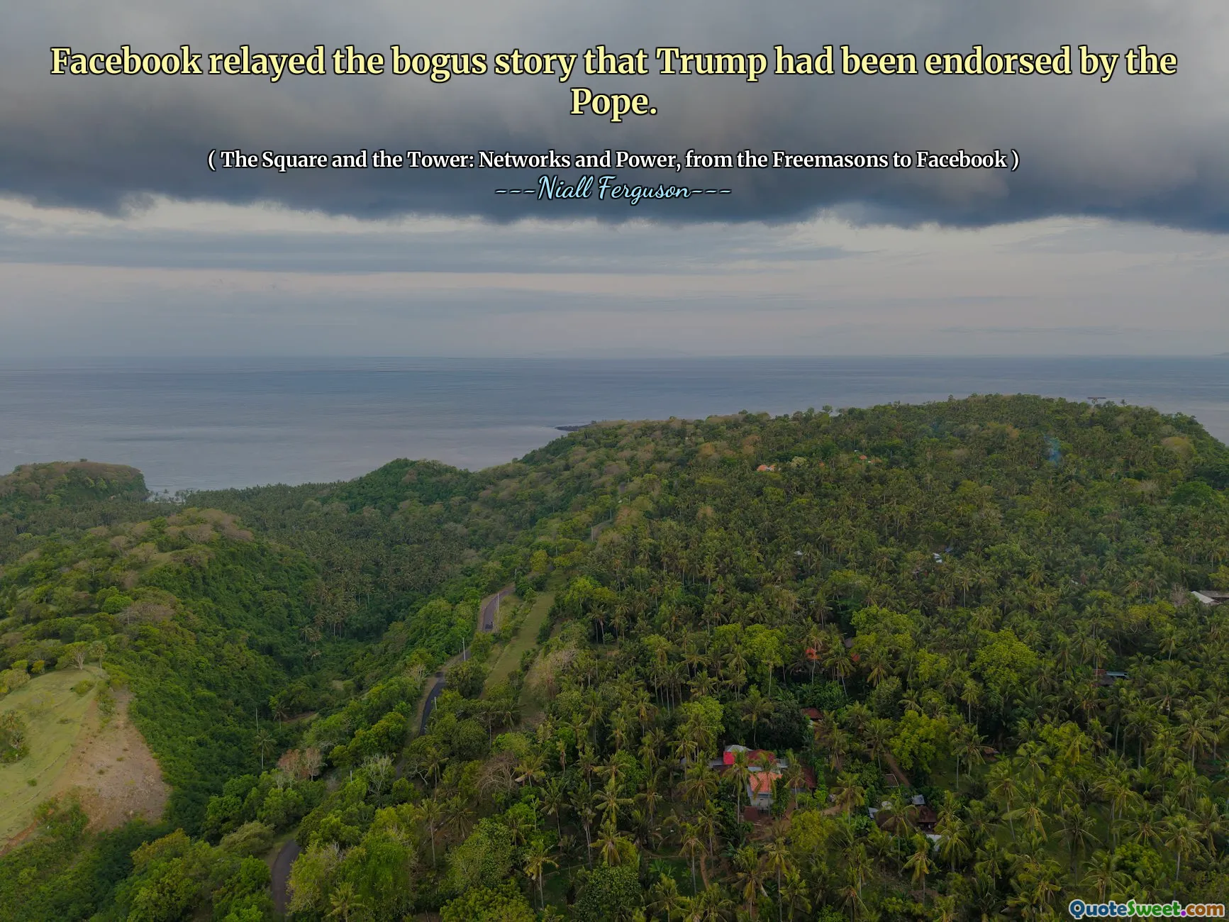 Facebook relayed the bogus story that Trump had been endorsed by the Pope.