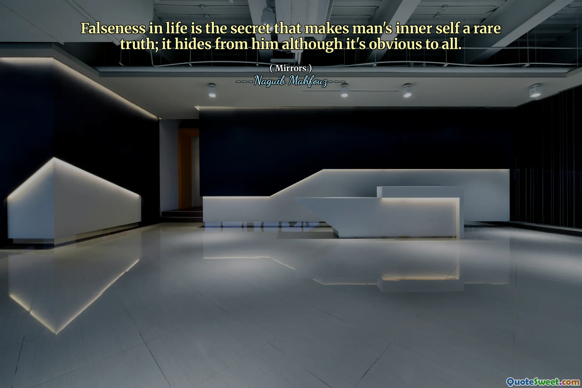 Valsheid in het leven is het geheim dat de innerlijke zelf van de mens tot een zeldzame waarheid maakt; Het verbergt zich voor hem, hoewel het voor iedereen duidelijk is.