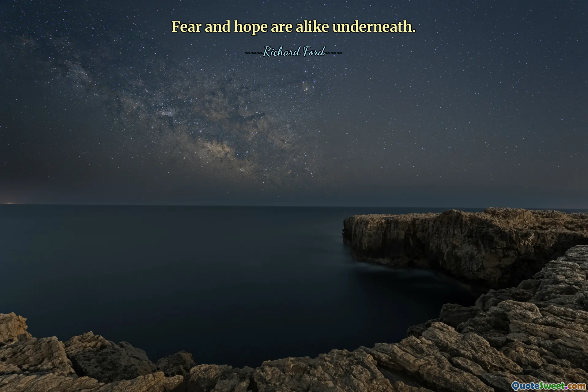 Fear and hope are alike underneath.