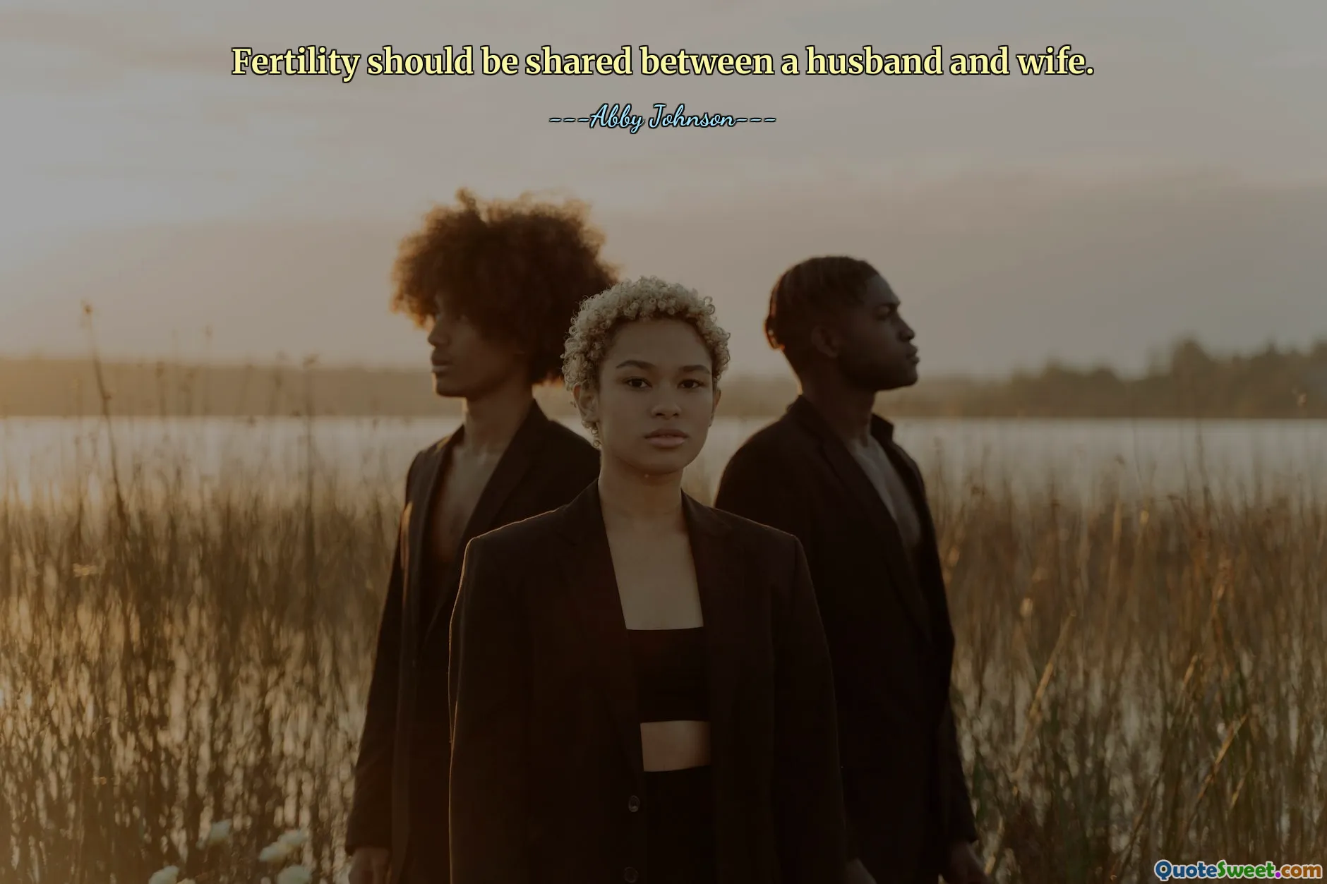 Fertility should be shared between a husband and wife.