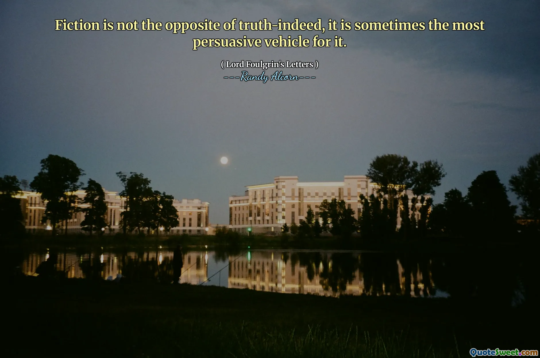 小说并不是真实地说的相反，有时是最有说服力的工具。