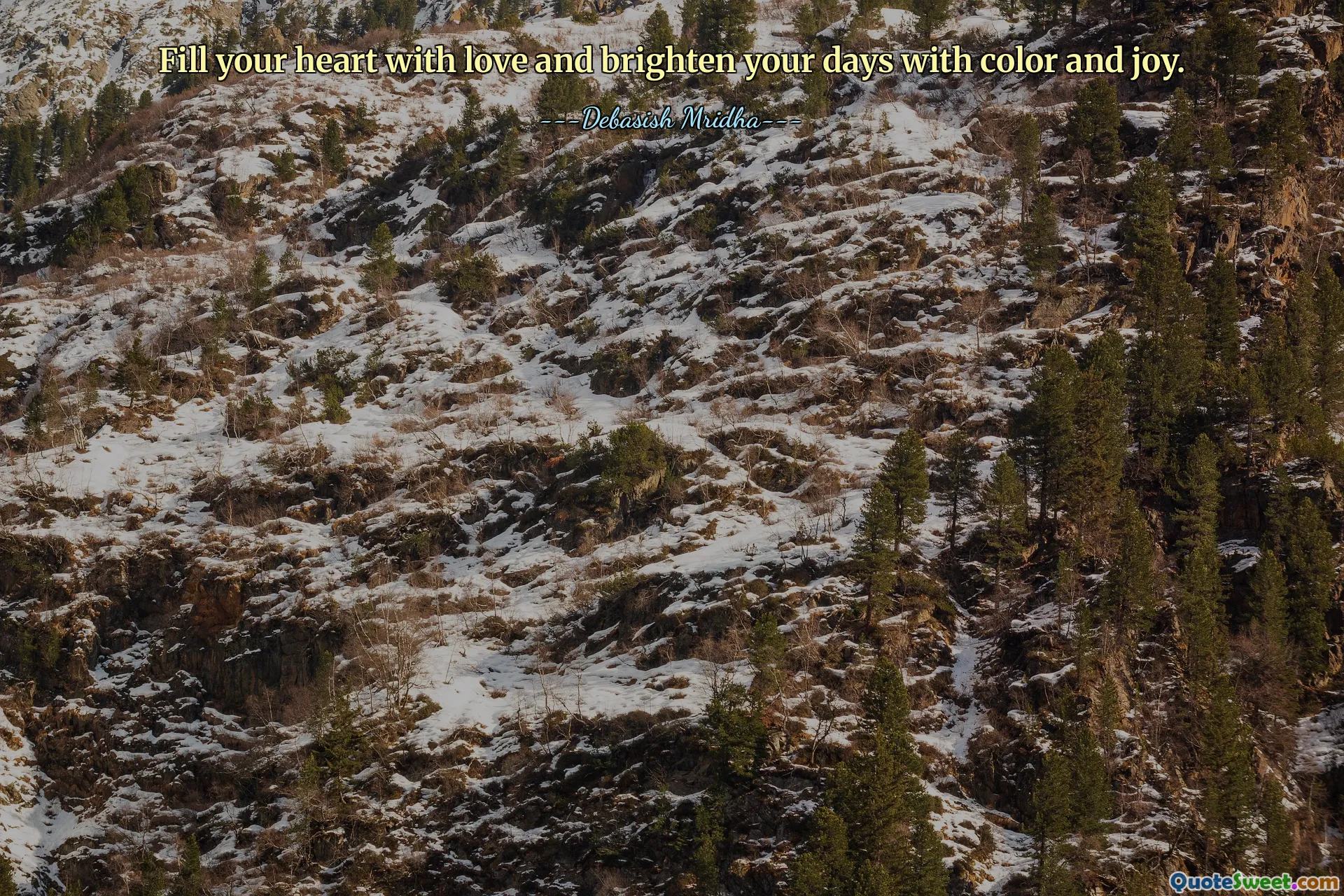 Fill your heart with love and brighten your days with color and joy.