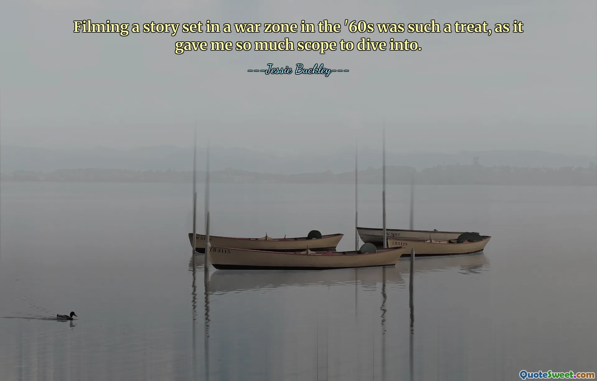 Filming a story set in a war zone in the '60s was such a treat, as it gave me so much scope to dive into.