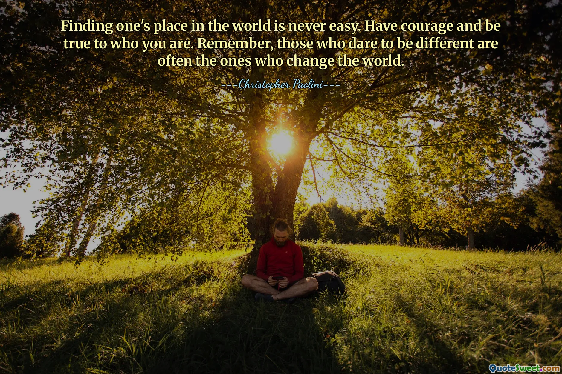 Finding one's place in the world is never easy. Have courage and be true to who you are. Remember, those who dare to be different are often the ones who change the world.
