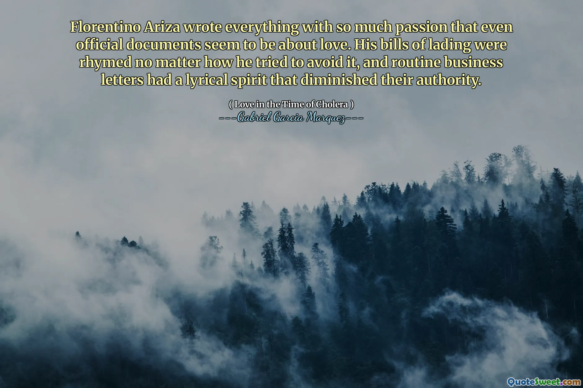 Florentino Ariza đã viết mọi thứ với rất nhiều niềm đam mê đến nỗi ngay cả các tài liệu chính thức dường như là về tình yêu. Các vận đơn của anh ta đã được gieo vần cho dù anh ta cố gắng tránh nó như thế nào, và những lá thư kinh doanh thông thường có một tinh thần trữ tình làm giảm quyền lực của họ.