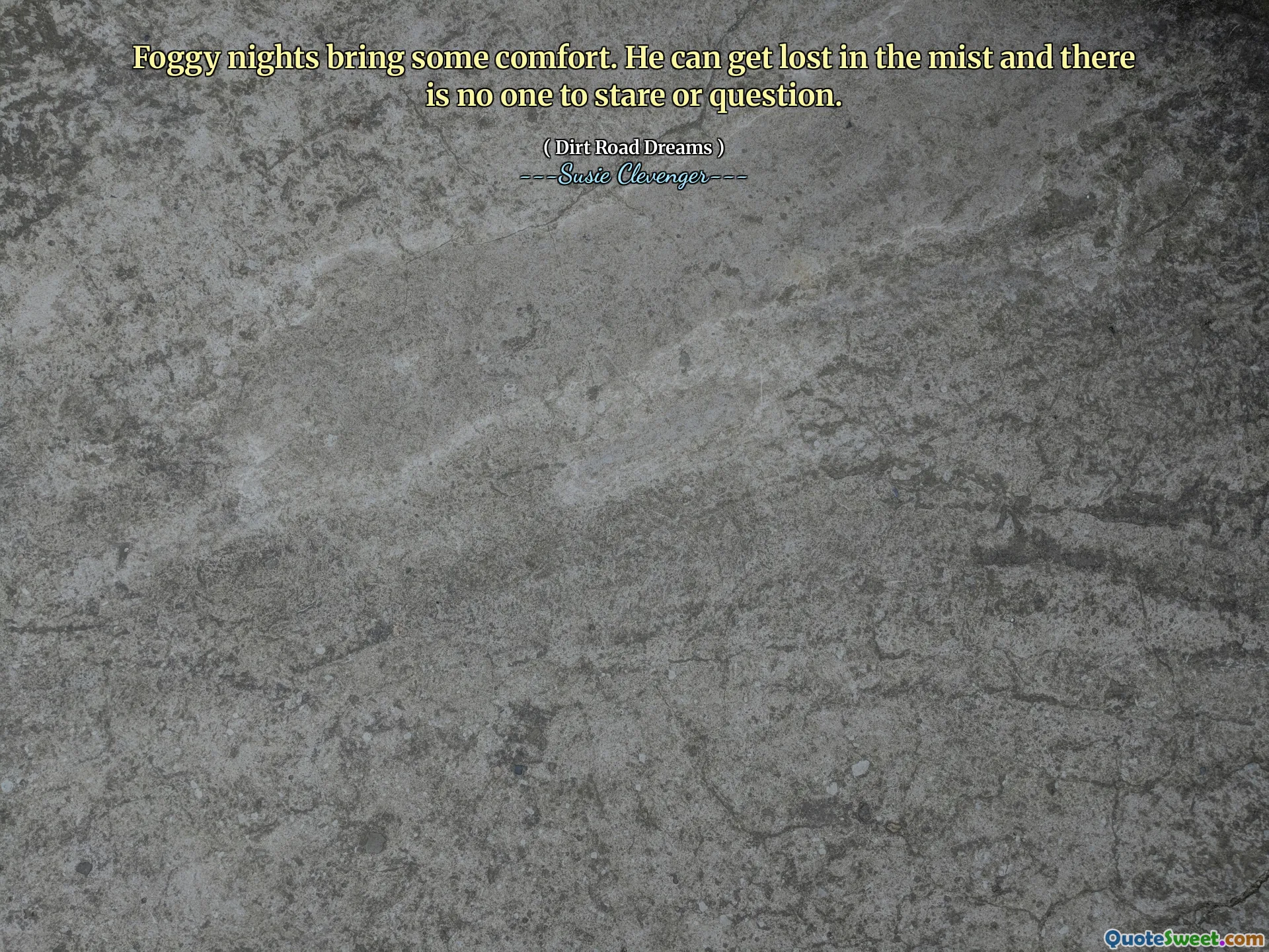 Foggy nights bring some comfort. He can get lost in the mist and there is no one to stare or question.