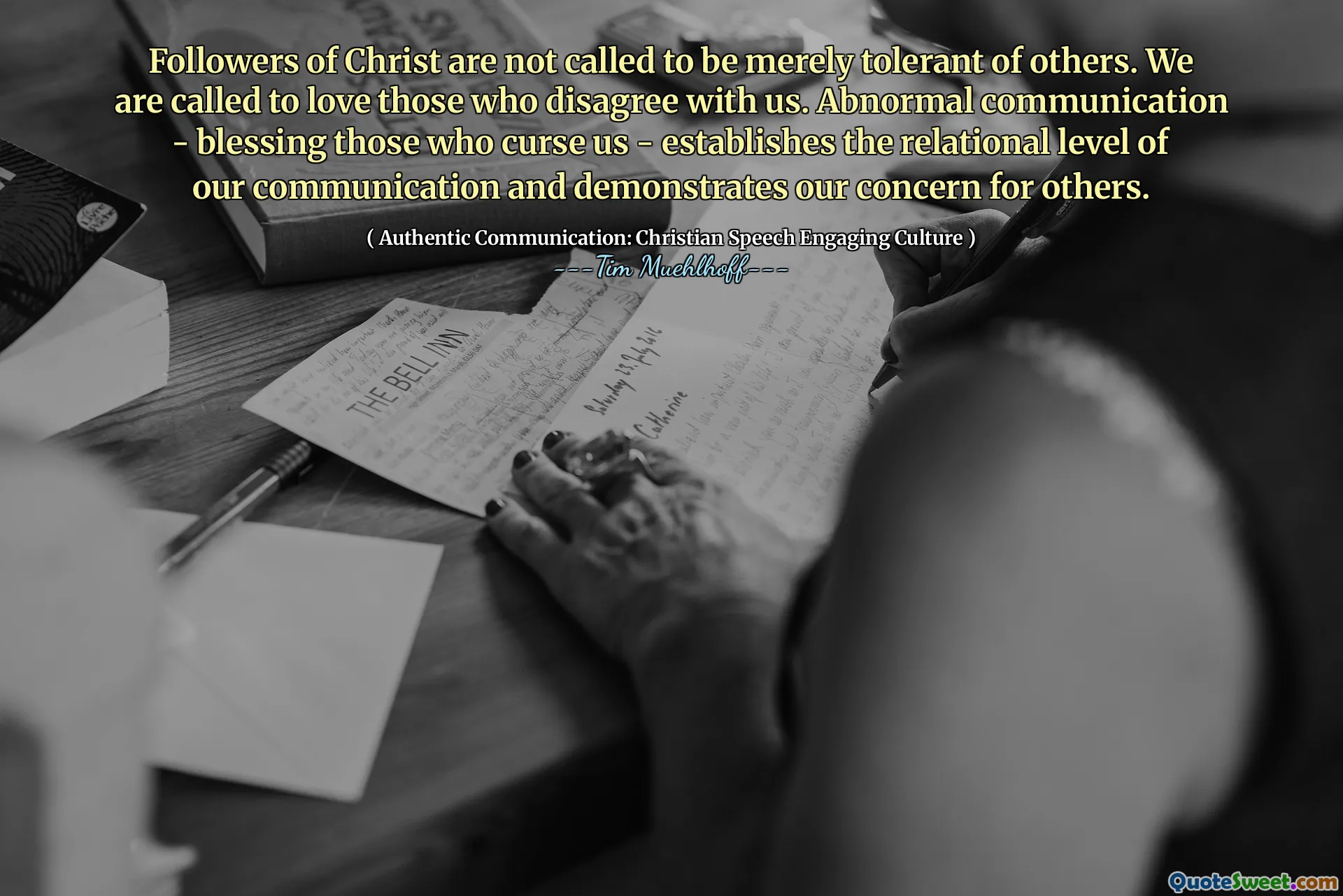Followers of Christ are not called to be merely tolerant of others. We are called to love those who disagree with us. Abnormal communication - blessing those who curse us - establishes the relational level of our communication and demonstrates our concern for others.