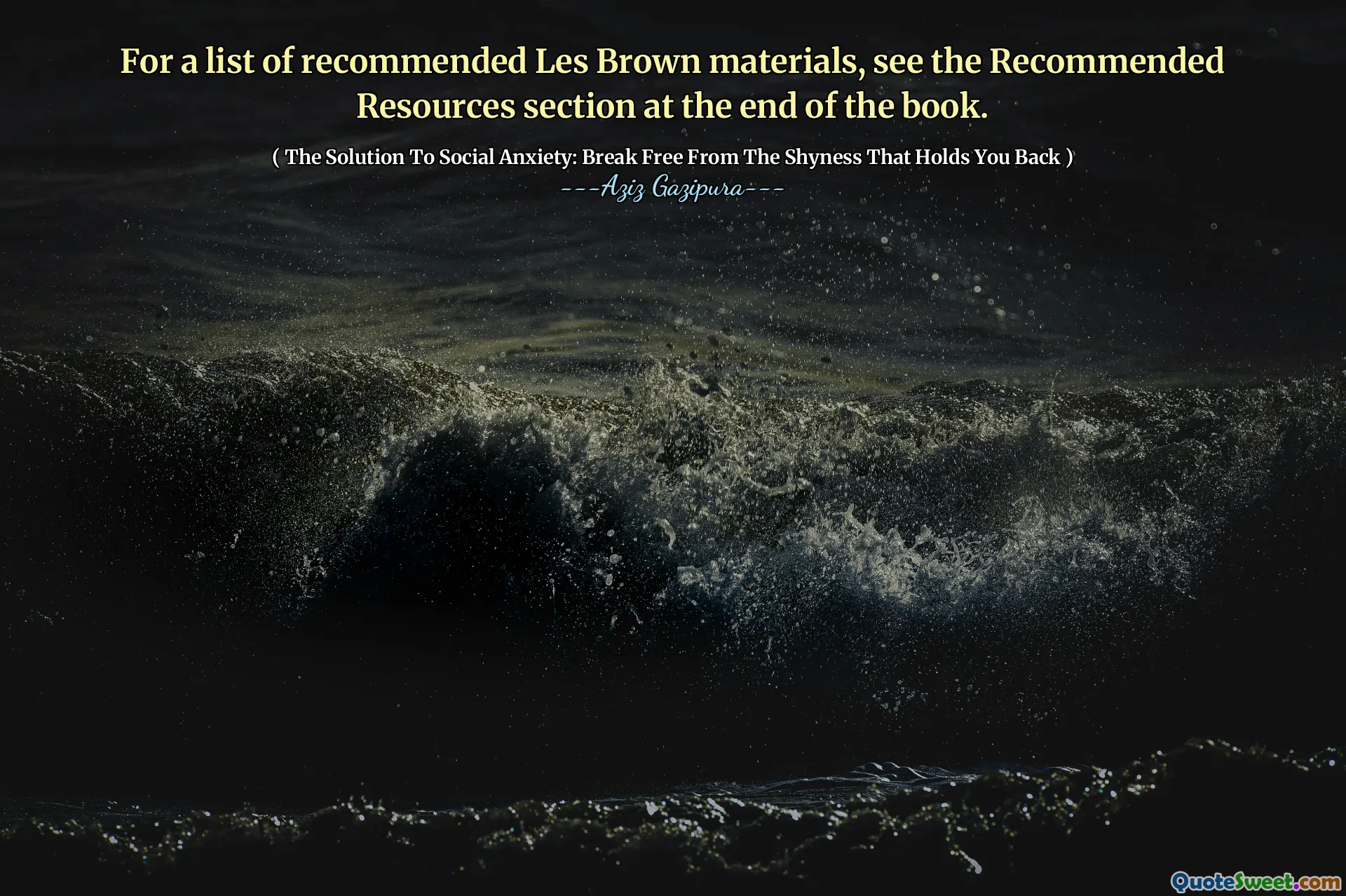 For a list of recommended Les Brown materials, see the Recommended Resources section at the end of the book.